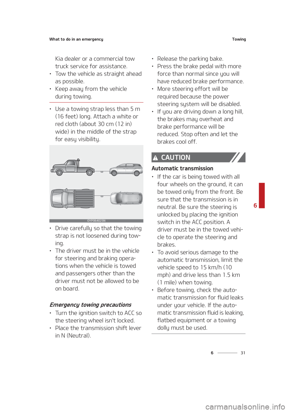 KIA SEDONA 2021  Owners Manual ��
�
�
�8�I�B�U��U�P��E�P��J�O��B�O��F�N�F�S�H�F�O�D�Z�5�P�X�J�O�H
�,�J�B��E�F�B�M�F�S��P�S��B��D�P�N�N�F�S�D�J�B�M��U�P�X�
�U�S�V�D�L��T�F�S�W�J�D�F��G�P�S��B�T�T�J�T�U�B�O�D�F�
L