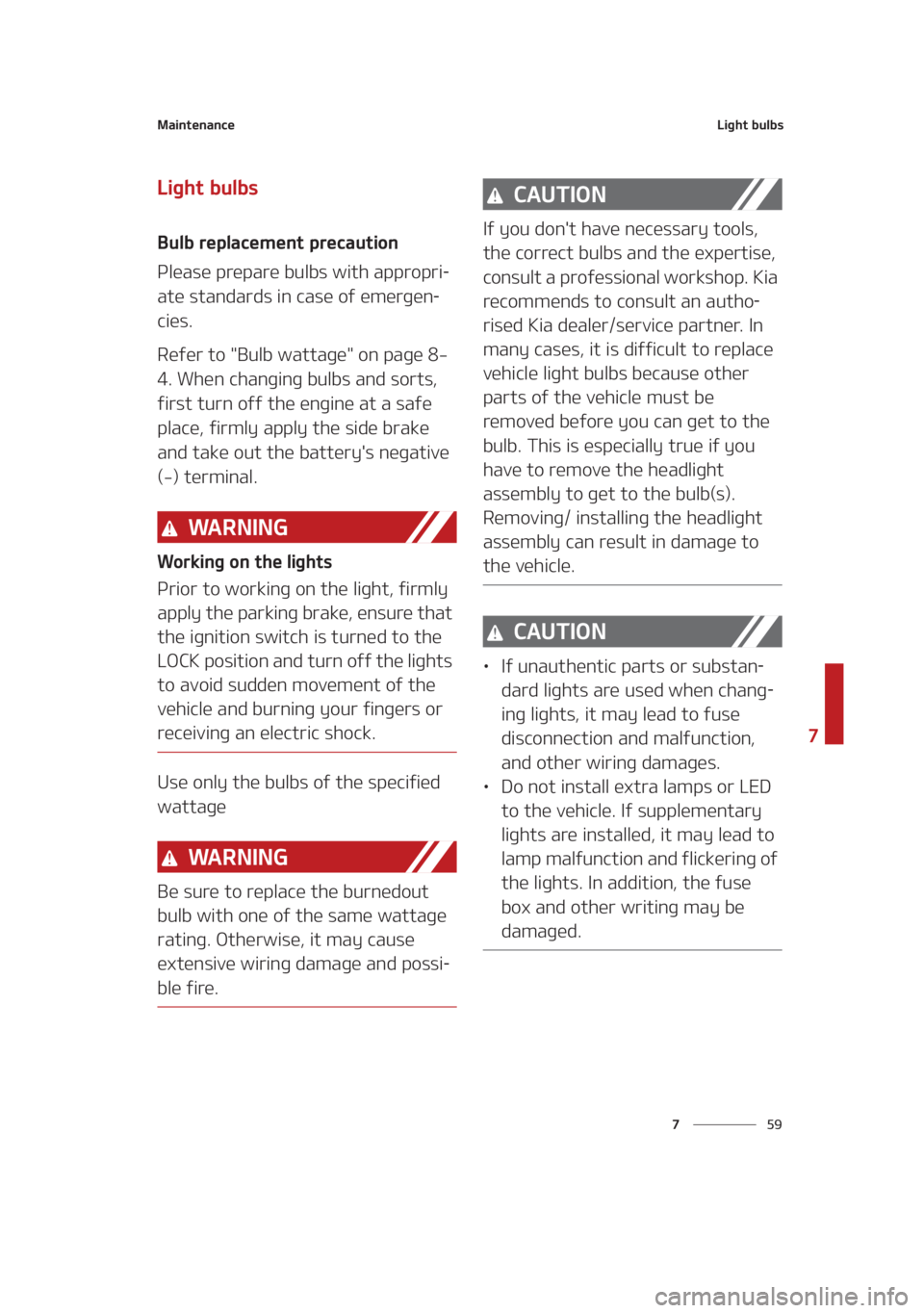 KIA SEDONA 2021  Owners Manual ��
�
�
�.�B�J�O�U�F�O�B�O�D�F�-�J�H�I�U��C�V�M�C�T
�-�J�H�I�U��C�V�M�C�T
�#�V�M�C��S�F�Q�M�B�D�F�N�F�O�U��Q�S�F�D�B�V�U�J�P�O
�1�M�F�B�T�F��Q�S�F�Q�B�S�F��C�V�M�C�T��X�J�U�I��B�Q�Q�S�P�Q�S