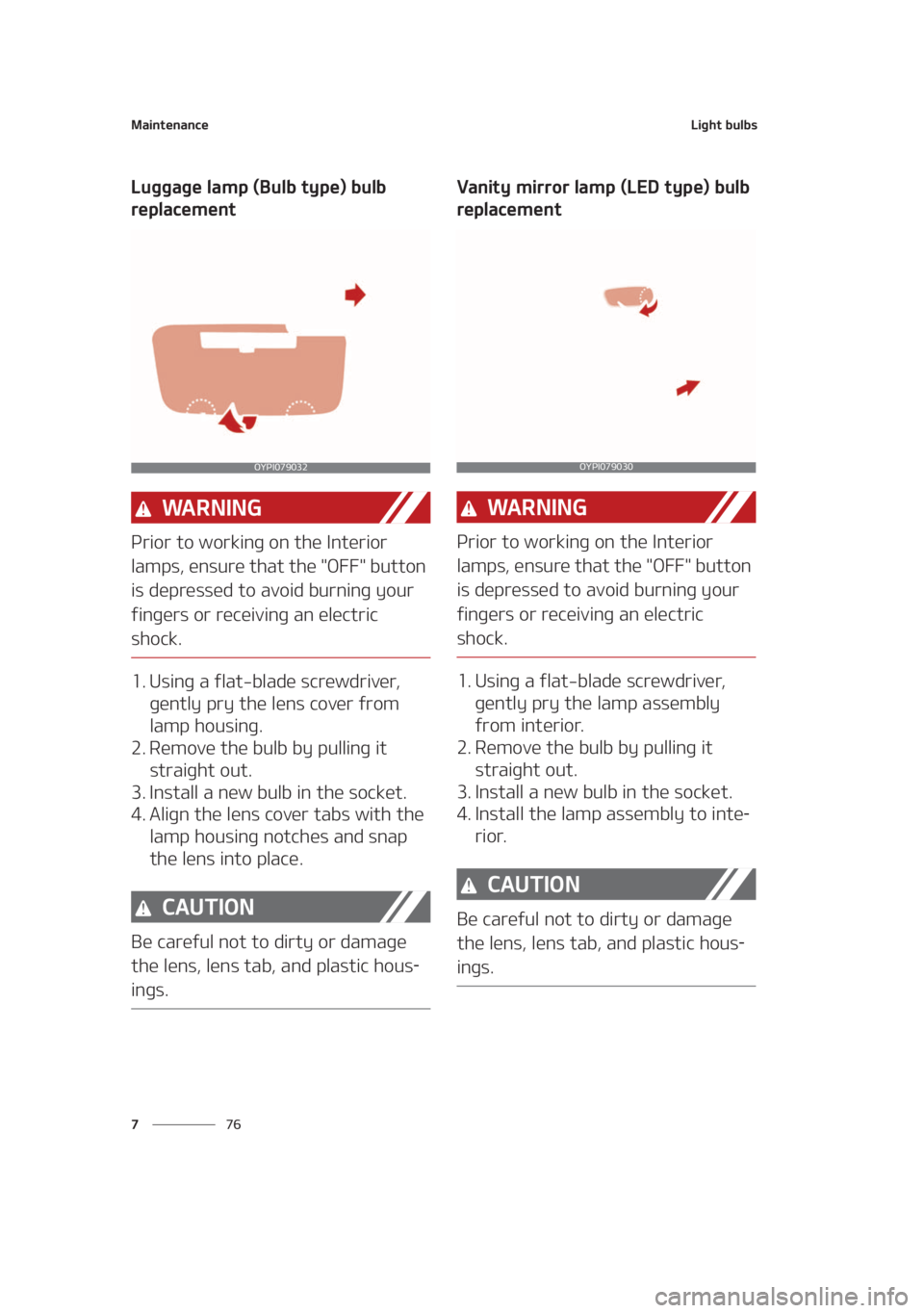 KIA SEDONA 2021  Owners Manual �.�B�J�O�U�F�O�B�O�D�F
�� �
�-�J�H�I�U��C�V�M�C�T
�-�V�H�H�B�H�F��M�B�N�Q��	�#�V�M�C��U�Z�Q�F�
��C�V�M�C�
�S�F�Q�M�B�D�F�N�F�O�U
�8�" �3 �/ �* �/ �(
�1�S�J�P�S��U�P��X�P�S�L�J�O�H��P�O��U