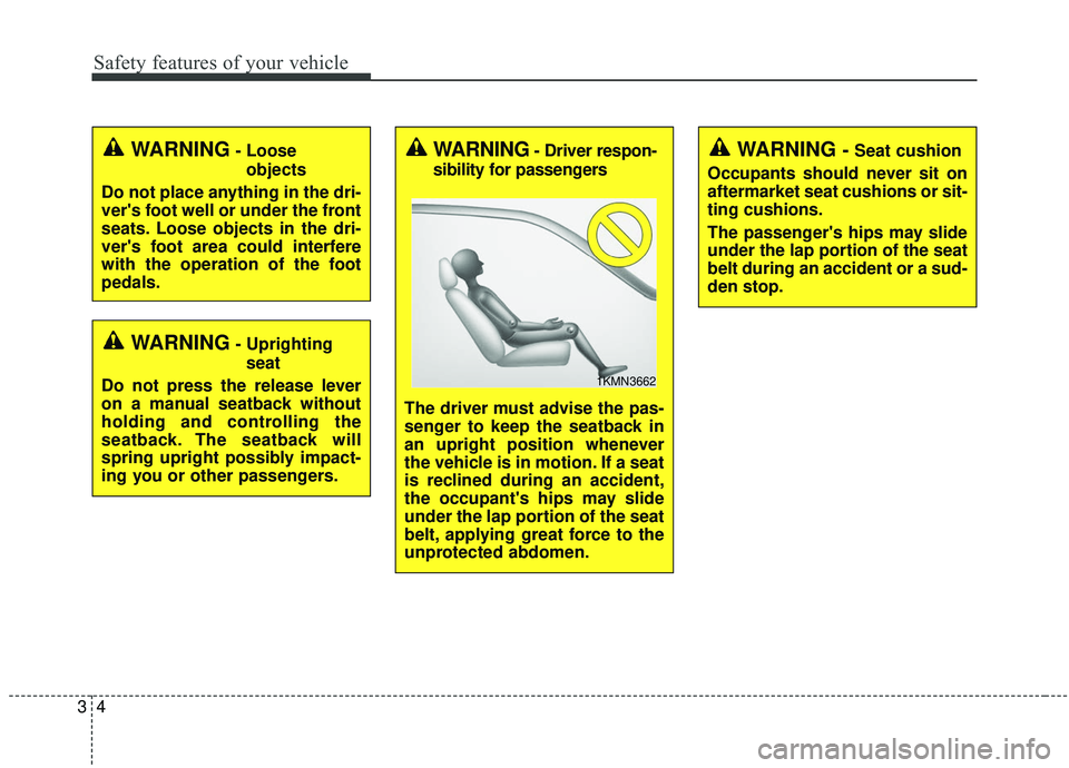KIA SEDONA 2020 Owners Manual Safety features of your vehicle
43
WARNING- Uprightingseat
Do not press the release lever
on a manual seatback without
holding and controlling the
seatback. The seatback will
spring upright possibly i KIA SEDONA 2020 Owners Manual Safety features of your vehicle
43
WARNING- Uprightingseat
Do not press the release lever
on a manual seatback without
holding and controlling the
seatback. The seatback will
spring upright possibly i