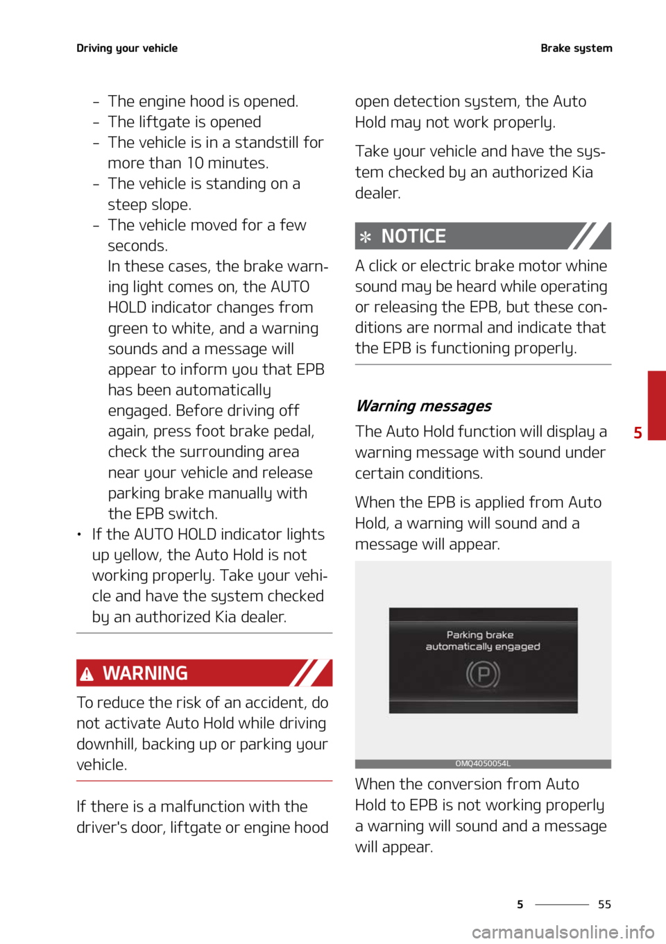 KIA SORENTO 2020  Owners Manual ��
�
�
�%�S�J�W�J�O�H��Z�P�V�S��W�F�I�J�D�M�F�#�S�B�L�F��T�Z�T�U�F�N
� �5�I�F��F�O�H�J�O�F��I�P�P�E��J�T��P�Q�F�O�F�E�
� �5�I�F��M�J�G�U�H�B�U�F��J�T��P�Q�F�O�F�E
� �5�I�F��W�F�I�J�