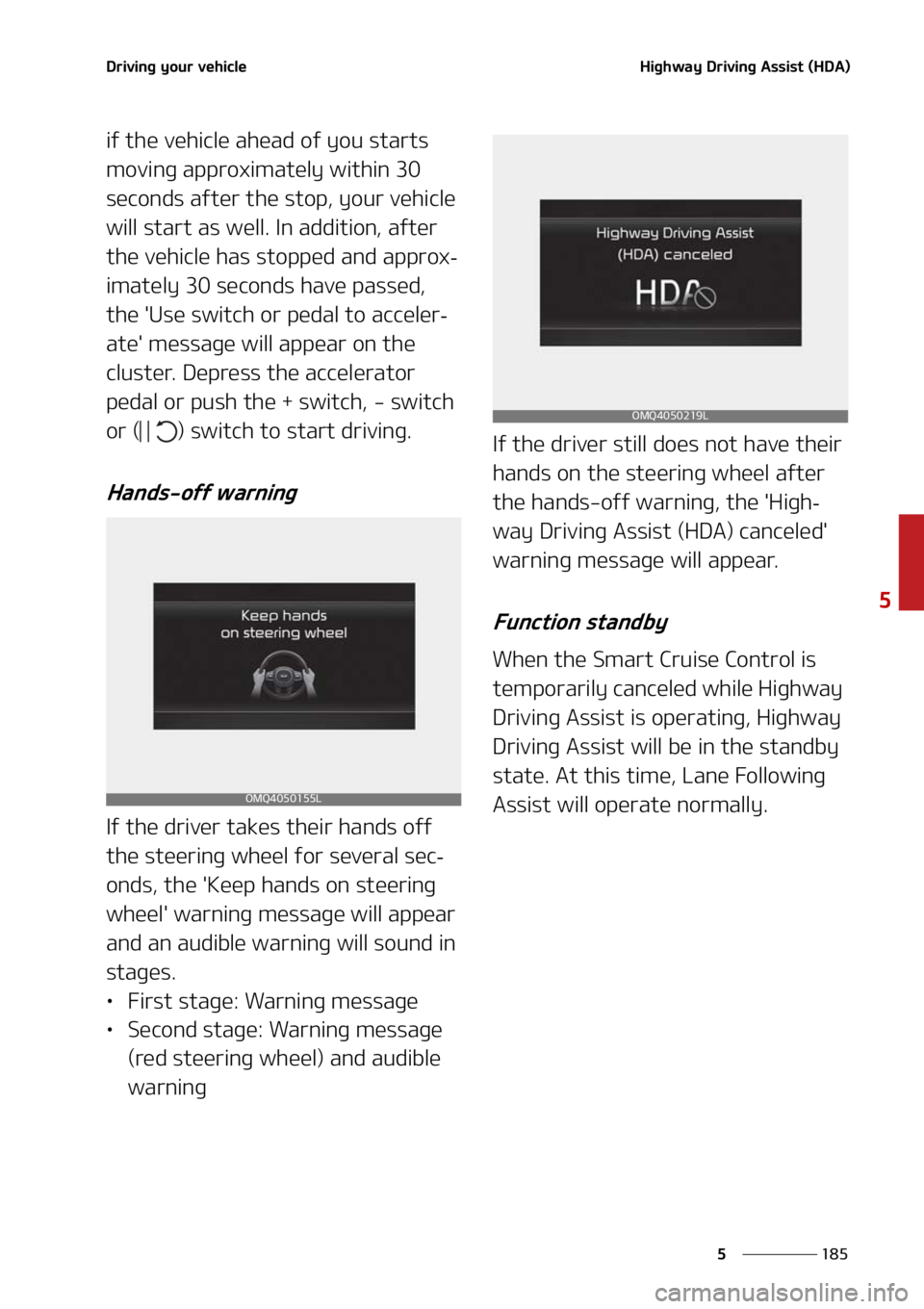 KIA SORENTO 2020  Owners Manual ���
�
�
�%�S�J�W�J�O�H��Z�P�V�S��W�F�I�J�D�M�F�)�J�H�I�X�B�Z��%�S�J�W�J�O�H��"�T�T�J�T�U��	�)�%�"�

�J�G��U�I�F��W�F�I�J�D�M�F��B�I�F�B�E��P�G��Z�P�V��T�U�B�S�U�T�
�N�P�W�J�O�H��B�Q�