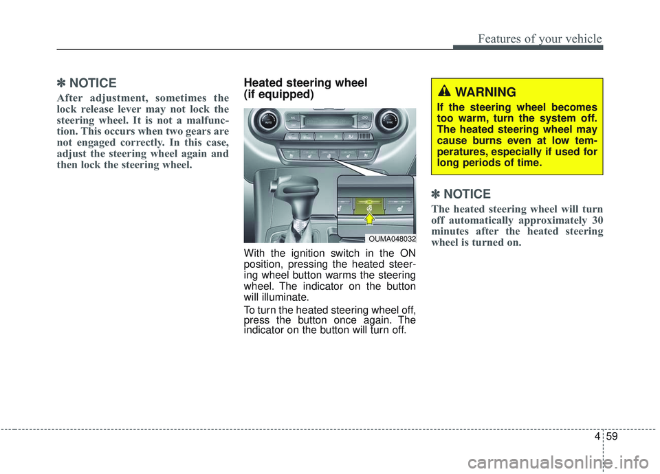 KIA SORENTO 2019 Owners Manual 459
Features of your vehicle
✽ ✽NOTICE
After adjustment, sometimes the
lock release lever may not lock the
steering wheel. It is not a malfunc-
tion. This occurs when two gears are
not engaged cor KIA SORENTO 2019 Owners Manual 459
Features of your vehicle
✽ ✽NOTICE
After adjustment, sometimes the
lock release lever may not lock the
steering wheel. It is not a malfunc-
tion. This occurs when two gears are
not engaged cor
