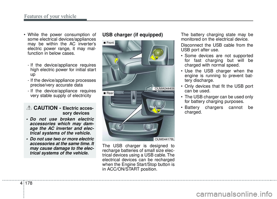 KIA SORENTO 2019 Owners Manual Features of your vehicle
178
4
While the power consumption of
some electrical devices/appliances
may be within the AC inverter’s
electric power range, it may mal-
function in below cases.
- If the KIA SORENTO 2019 Owners Manual Features of your vehicle
178
4
While the power consumption of
some electrical devices/appliances
may be within the AC inverter’s
electric power range, it may mal-
function in below cases.
- If the