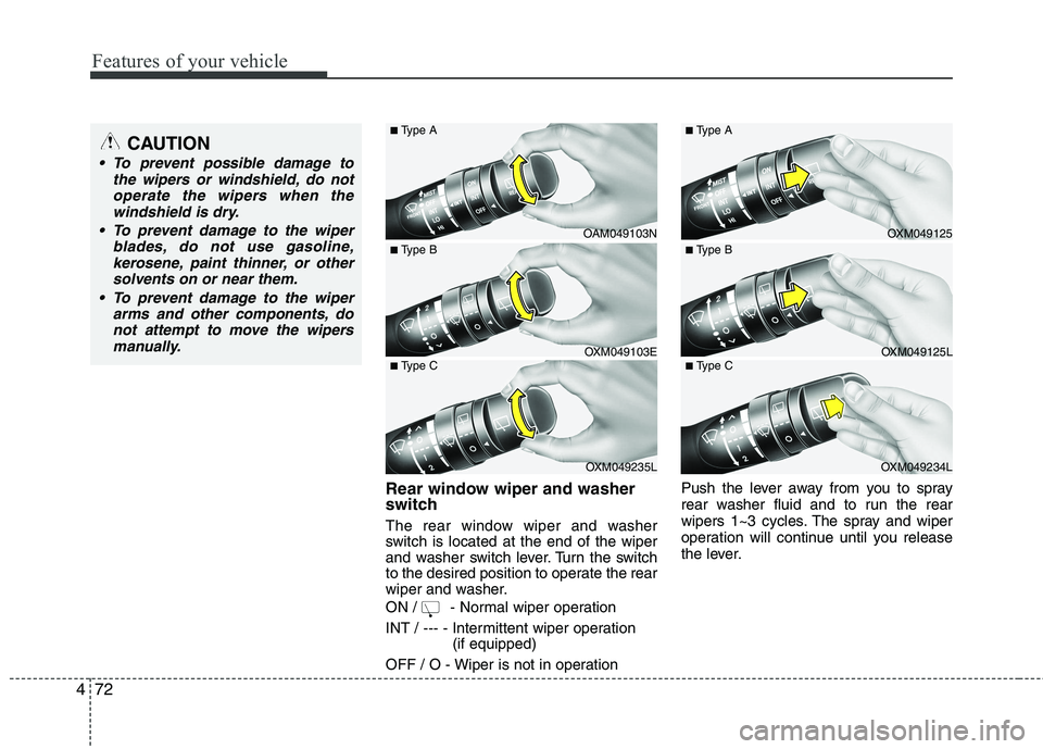 KIA SORENTO 2010 Owners Manual Features of your vehicle
72
4
Rear window wiper and washer
switch
The rear window wiper and washer
switch is located at the end of the wiper
and washer switch lever. Turn the switch
to the desired KIA SORENTO 2010 Owners Manual Features of your vehicle
72
4
Rear window wiper and washer
switch
The rear window wiper and washer
switch is located at the end of the wiper
and washer switch lever. Turn the switch
to the desired