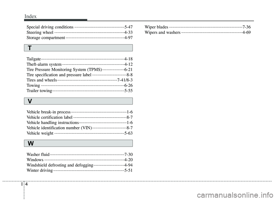 KIA SORENTO 2010 Owners Manual Index
4
I
Special driving conditions ·············································5-47
Steering wheel ·························· KIA SORENTO 2010 Owners Manual Index
4
I
Special driving conditions ·············································5-47
Steering wheel ··························