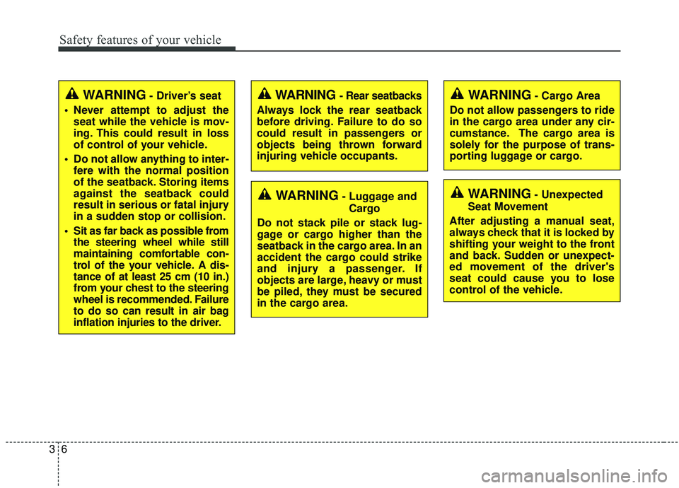 KIA SPORTAGE 2020 Owners Manual Safety features of your vehicle
63
WARNING- Driver’s seat
Never attempt to adjust the seat while the vehicle is mov-
ing. This could result in loss
of control of your vehicle.
Do not allow anythin KIA SPORTAGE 2020 Owners Manual Safety features of your vehicle
63
WARNING- Driver’s seat
Never attempt to adjust the seat while the vehicle is mov-
ing. This could result in loss
of control of your vehicle.
Do not allow anythin