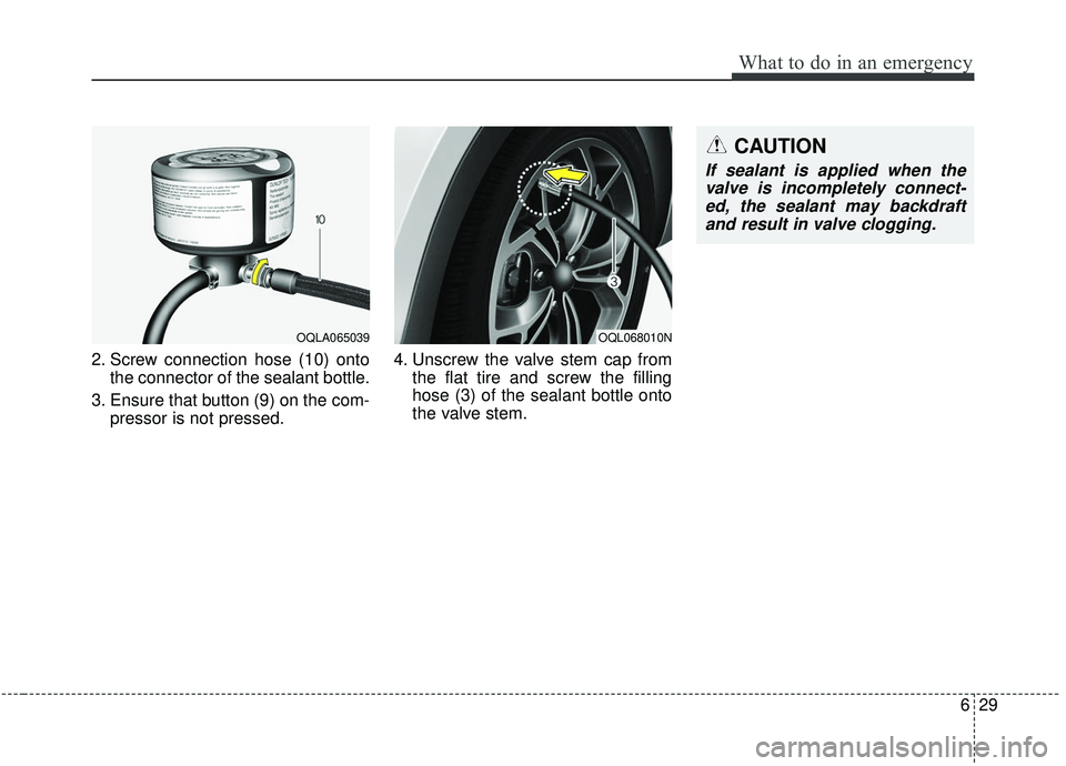 KIA SPORTAGE 2020 Owners Manual 629
What to do in an emergency
2. Screw connection hose (10) ontothe connector of the sealant bottle.
3. Ensure that button (9) on the com- pressor is not pressed. 4. Unscrew the valve stem cap from
t KIA SPORTAGE 2020 Owners Manual 629
What to do in an emergency
2. Screw connection hose (10) ontothe connector of the sealant bottle.
3. Ensure that button (9) on the com- pressor is not pressed. 4. Unscrew the valve stem cap from
t