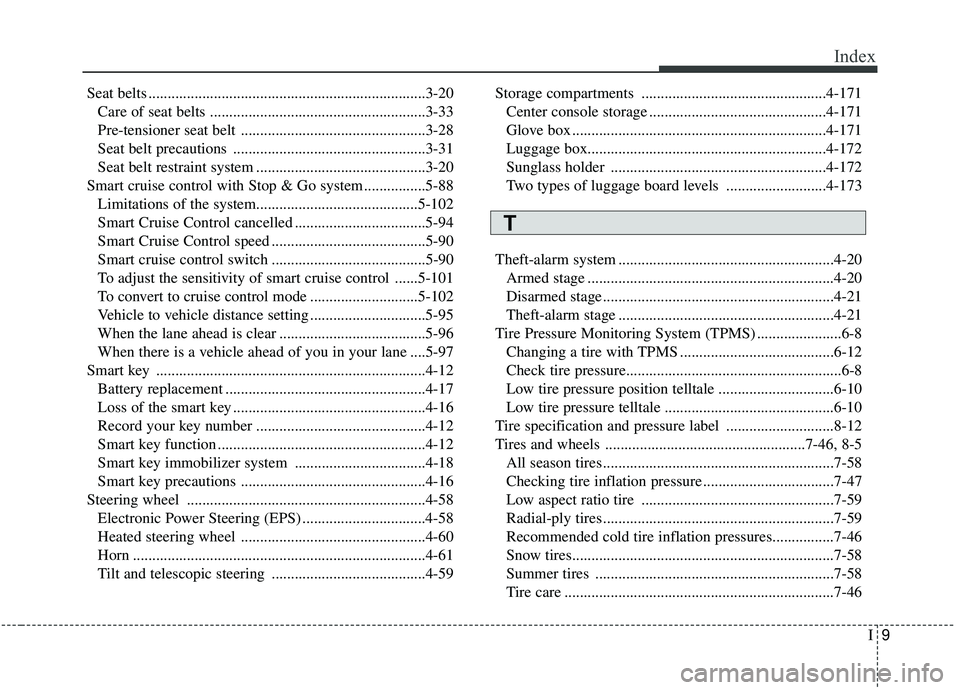 KIA SPORTAGE 2020 Owners Manual I9
Index
Seat belts ........................................................................\
3-20Care of seat belts ........................................................3-33
Pre-tensioner seat bel KIA SPORTAGE 2020 Owners Manual I9
Index
Seat belts ........................................................................\
3-20Care of seat belts ........................................................3-33
Pre-tensioner seat bel