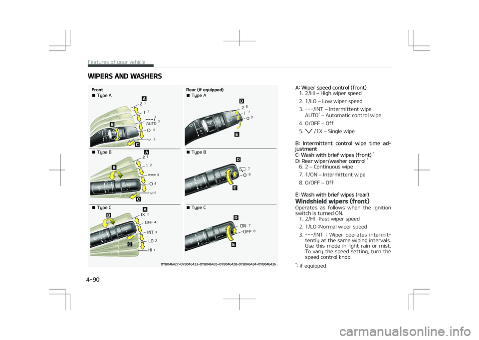 KIA STONIC 2018  Owners Manual WIPERS AND WASHERS
��S�P�O�U�3�F�B�S��	�J�G��F�R�V�J�Q�Q�F�E�

�¥��5�Z�Q�F��" �¥��5�Z�Q�F��"
�¥��5�Z�Q�F��# �¥��5�Z�Q�F��$ �¥��5�Z�Q�F��#�¥��5�Z�Q�F��$A: Wiper speed control (fron