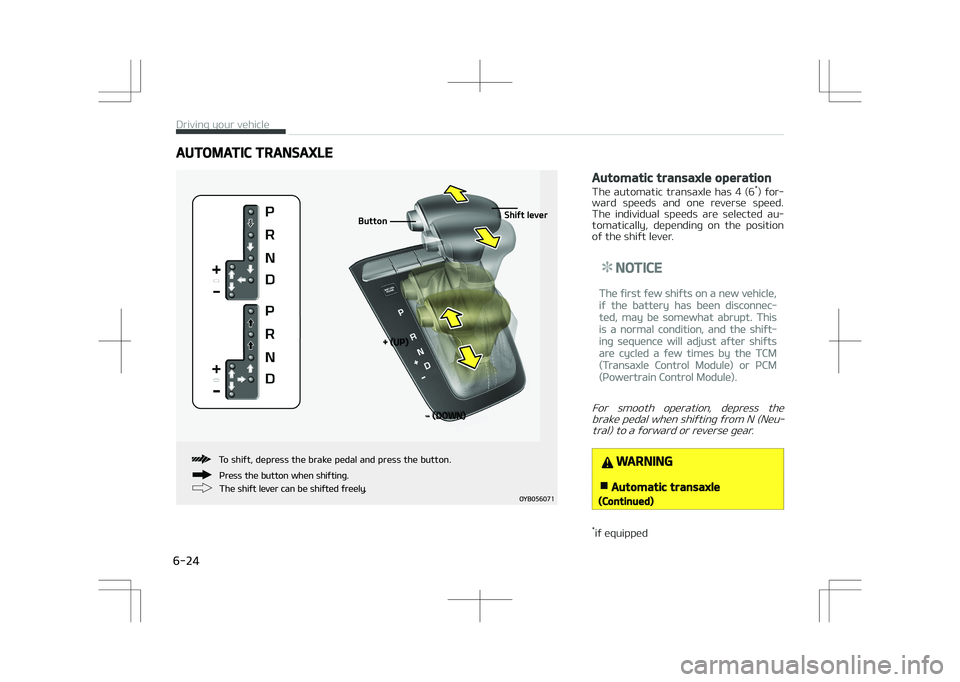 KIA STONIC 2018  Owners Manual AUTOMATIC TRANSAXLE
�#�V�U�U�P�O�4�I�J�G�U��M�F�W�F�S
���	�%�0�8�/�

���	�%�0�8�/�

�5�P��T�I�J�G�U�
��E�F�Q�S�F�T�T��U�I�F��C�S�B�L�F��Q�F�E�B�M��B�O�E��Q�S�F�T�T��U�I�F��C�V�U�U�P�O�
