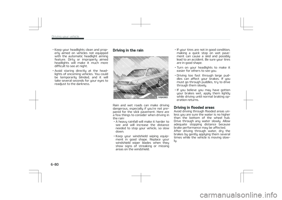 KIA STONIC 2018 Owners Manual • Keep your headlights clean and prop‐erly aimed on vehicles not equipped
with the automatic headlight aiming feature. Dirty or improperly aimed
headlights will make it much KIA STONIC 2018 Owners Manual • Keep your headlights clean and prop‐erly aimed on vehicles not equipped
with the automatic headlight aiming feature. Dirty or improperly aimed
headlights will make it much