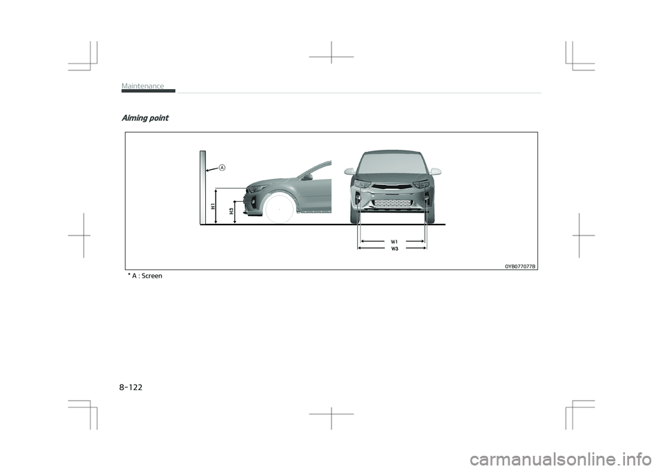 KIA STONIC 2018  Owners Manual Aiming point
�0�:�#�������#
���"����4�D�S�F�F�O
Maintenance  
8-122  