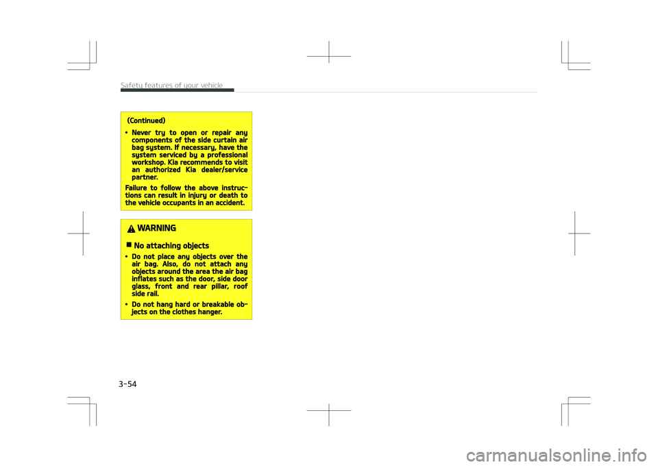 KIA STONIC 2018 Manual PDF (Continued)
•Never try to open or repair anycomponents of the side curtain airbag system. If necessary, have thesystem serviced by a professionalworkshop. Kia recommends to visitan authorized Kia de KIA STONIC 2018 Manual PDF (Continued)
•Never try to open or repair anycomponents of the side curtain airbag system. If necessary, have thesystem serviced by a professionalworkshop. Kia recommends to visitan authorized Kia de