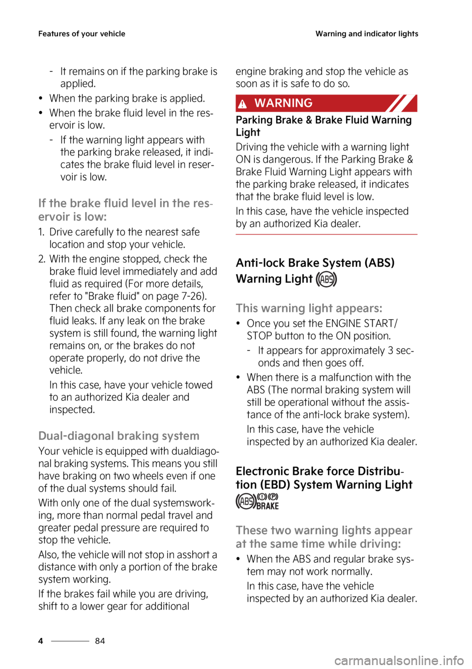 KIA STINGER 2023  Owners Manual ��F�B�U�V�S�F�T��P�G��Z�P�V�S��W�F�I�J�D�M�F
��
�
�8�B�S�O�J�O�H��B�O�E��J�O�E�J�D�B�U�P�S��M�J�H�I�U�T
� �*�U��S�F�N�B�J�O�T��P�O��J�G��U�I�F��Q�B�S�L�J�O�H��C�S�B�L�F��J�T�
�B�Q�Q