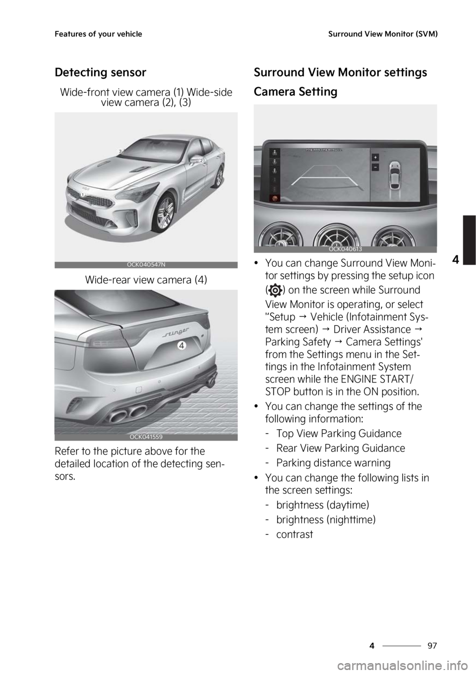 KIA STINGER 2023  Owners Manual ��
�
�
��F�B�U�V�S�F�T��P�G��Z�P�V�S��W�F�I�J�D�M�F�4�V�S�S�P�V�O�E��7�J�F�X��.�P�O�J�U�P�S��	�4�7�.�

�%�F�U�F�D�U�J�O�H��T�F�O�T�P�S
�8�J�E�F��G�S�P�O�U��W�J�F�X��D�B�N�F�S�B��	��
�