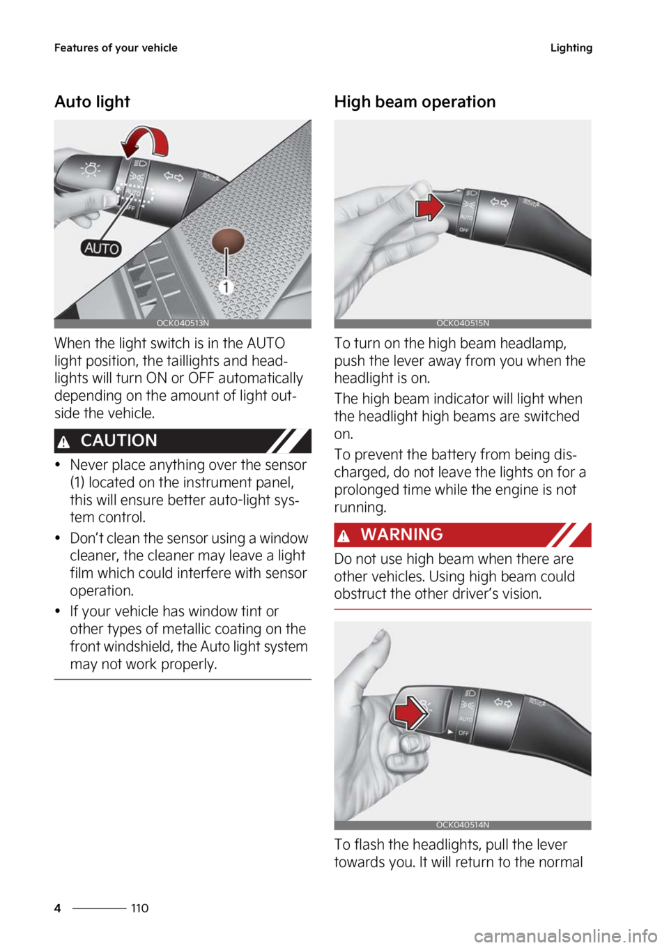 KIA STINGER 2023  Owners Manual ��F�B�U�V�S�F�T��P�G��Z�P�V�S��W�F�I�J�D�M�F
���
�
�-�J�H�I�U�J�O�H
�"�V�U�P��M�J�H�I�U
�8�I�F�O��U�I�F��M�J�H�I�U��T�X�J�U�D�I��J�T��J�O��U�I�F��"�6�5�0�
�M�J�H�I�U��Q�P�T�J�U�J�P�O