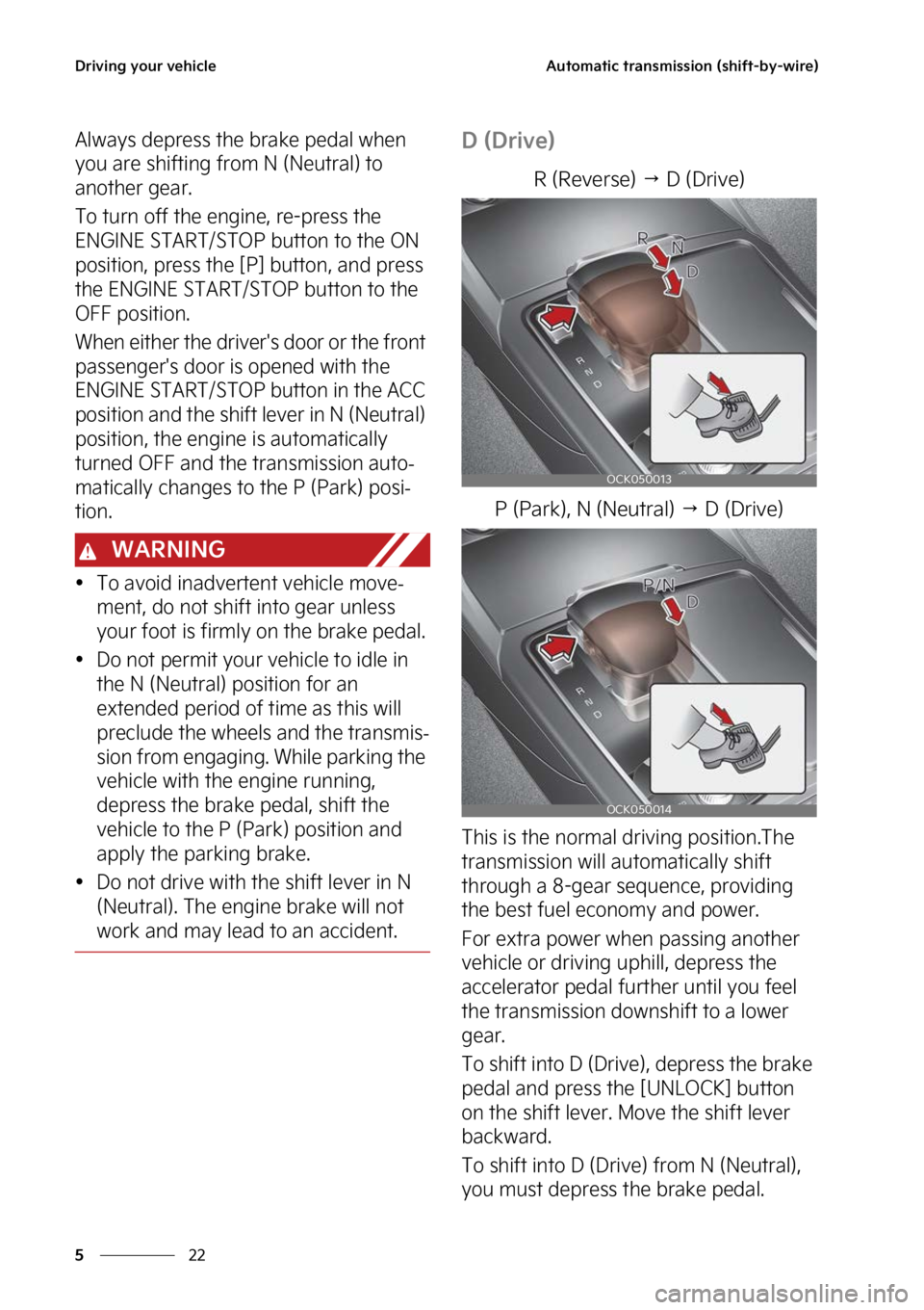 KIA STINGER 2023  Owners Manual �%�S�J�W�J�O�H��Z�P�V�S��W�F�I�J�D�M�F
��
�
�"�V�U�P�N�B�U�J�D��U�S�B�O�T�N�J�T�T�J�P�O��	�T�I�J�G�U��C�Z��X�J�S�F�

�"�M�X�B�Z�T��E�F�Q�S�F�T�T��U�I�F��C�S�B�L�F��Q�F�E�B�M��X�I�F�O�
�
