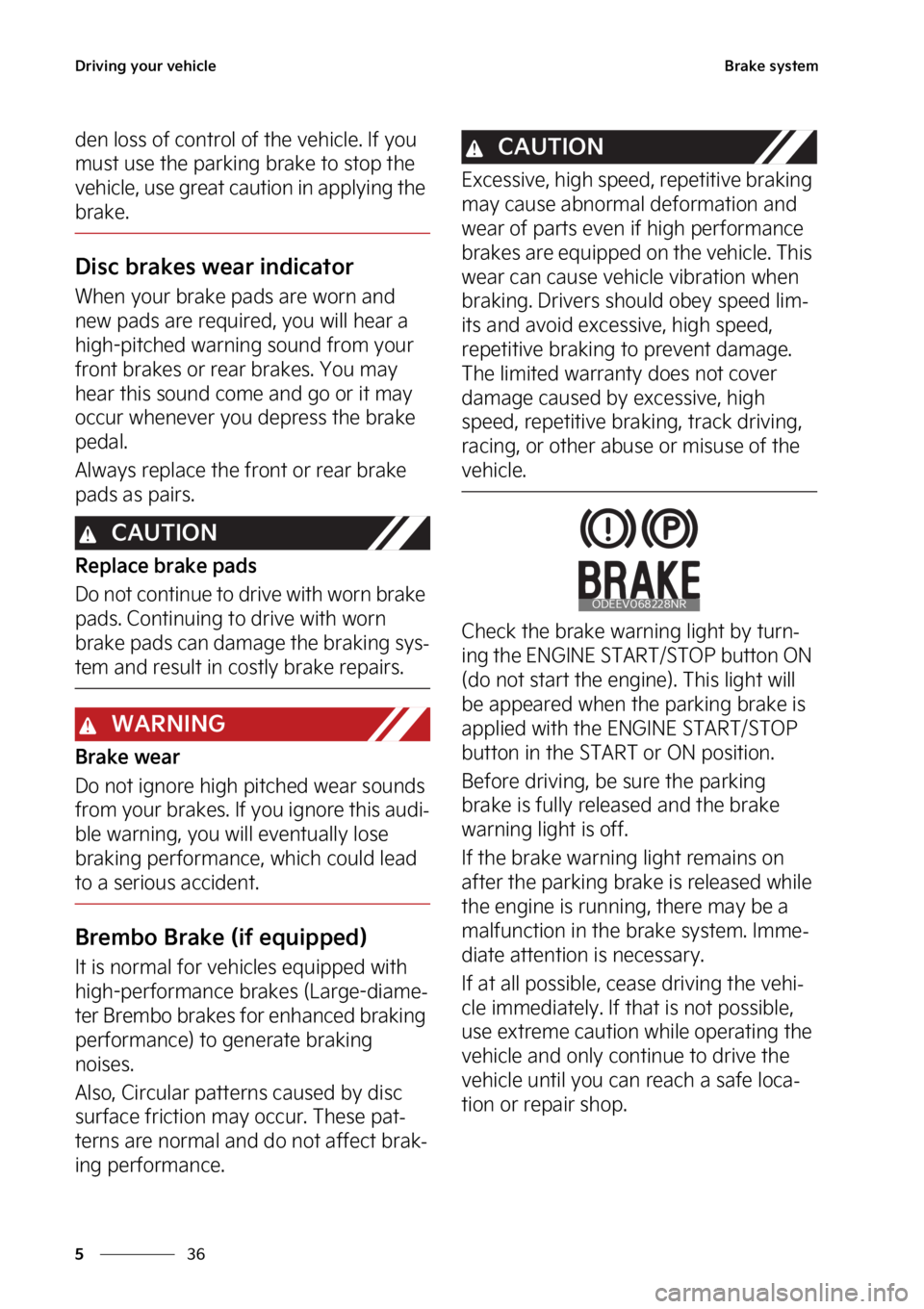 KIA STINGER 2023  Owners Manual �%�S�J�W�J�O�H��Z�P�V�S��W�F�I�J�D�M�F
��
�
�#�S�B�L�F��T�Z�T�U�F�N
�E�F�O��M�P�T�T��P�G��D�P�O�U�S�P�M��P�G� �U�I�F��W�F�I�J�D�M�F���*�G��Z�P�V�
�N�V�T�U��V�T�F��U�I�F��Q�B�S�L�J�O