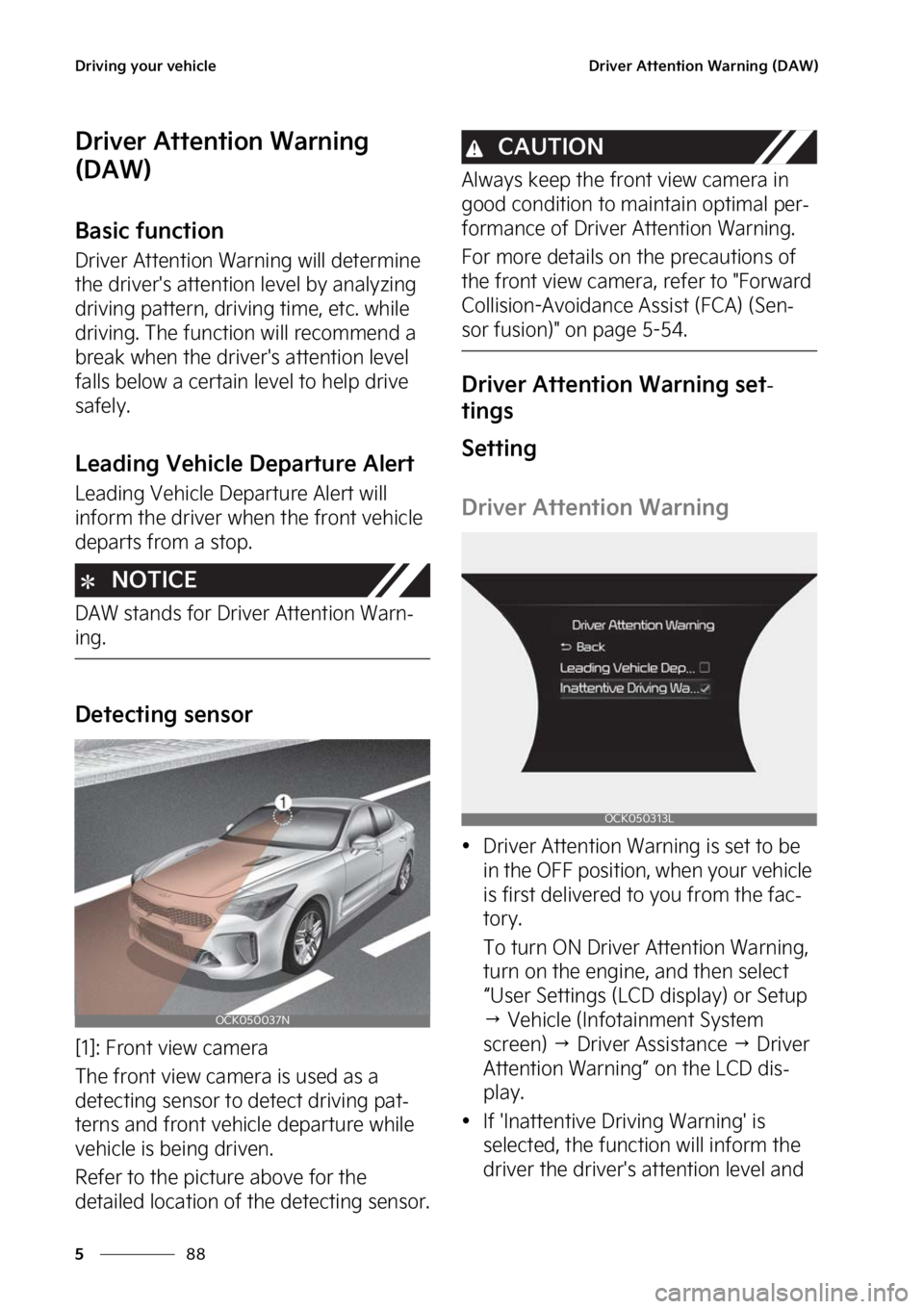 KIA STINGER 2023  Owners Manual �%�S�J�W�J�O�H��Z�P�V�S��W�F�I�J�D�M�F
��
�
�%�S�J�W�F�S��"�U�U�F�O�U�J�P�O��8�B�S�O�J�O�H��	�%�"�8�

�%�S�J�W�F�S��"�U�U�F�O�U�J�P�O��8�B�S�O�J�O�H�
�	�%�"�8�

�#�B�T�J�D��G�V�O�D�U�J�P�O