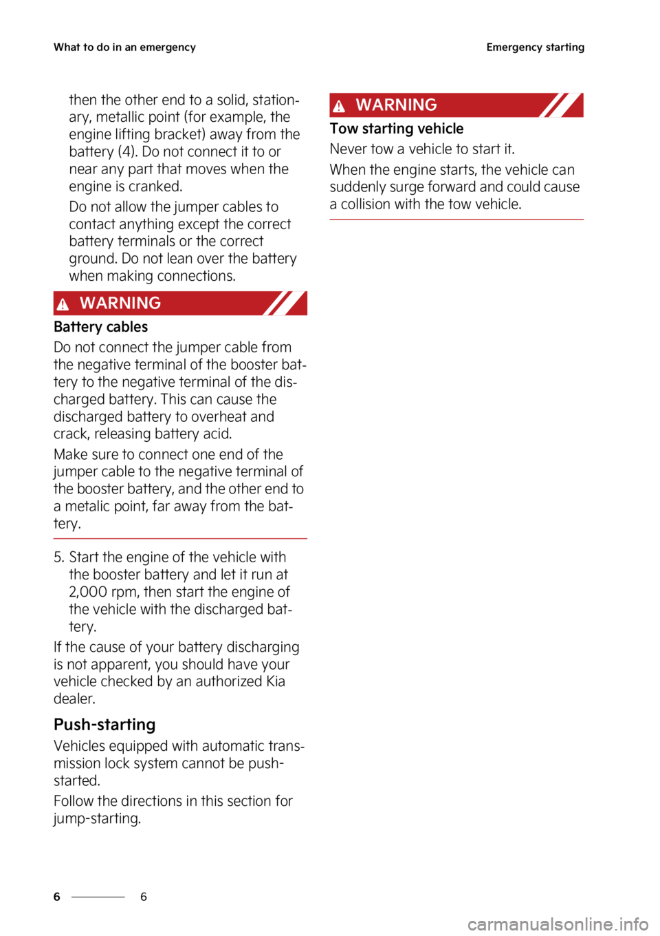 KIA STINGER 2023  Owners Manual �8�I�B�U��U�P��E�P��J�O��B�O��F�N�F�S�H�F�O�D�Z
�
�
�&�N�F�S�H�F�O�D�Z��T�U�B�S�U�J�O�H
�U�I�F�O��U�I�F��P�U�I�F�S��F�O�E��U�P��B��T�P�M�J�E�
��T�U�B�U�J�P�O-
�B�S�Z�
��N�F�U�B�M�M�J�D