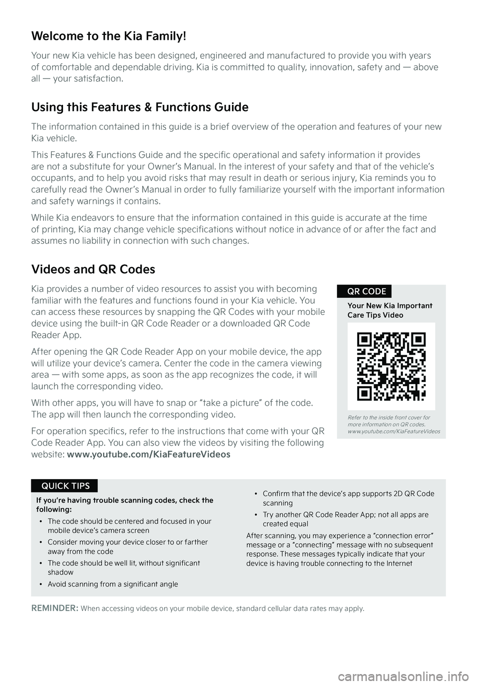 KIA STINGER 2023 Features and Functions Guide Refer to the inside front cover for more information on QR codes.www.youtube.com/KiaFeatureVideos
Your New Kia Important Care Tips Video
QR CODE
Welcome to the Kia Family!
Your new Kia vehicle has be KIA STINGER 2023 Features and Functions Guide Refer to the inside front cover for more information on QR codes.www.youtube.com/KiaFeatureVideos
Your New Kia Important Care Tips Video
QR CODE
Welcome to the Kia Family!
Your new Kia vehicle has be