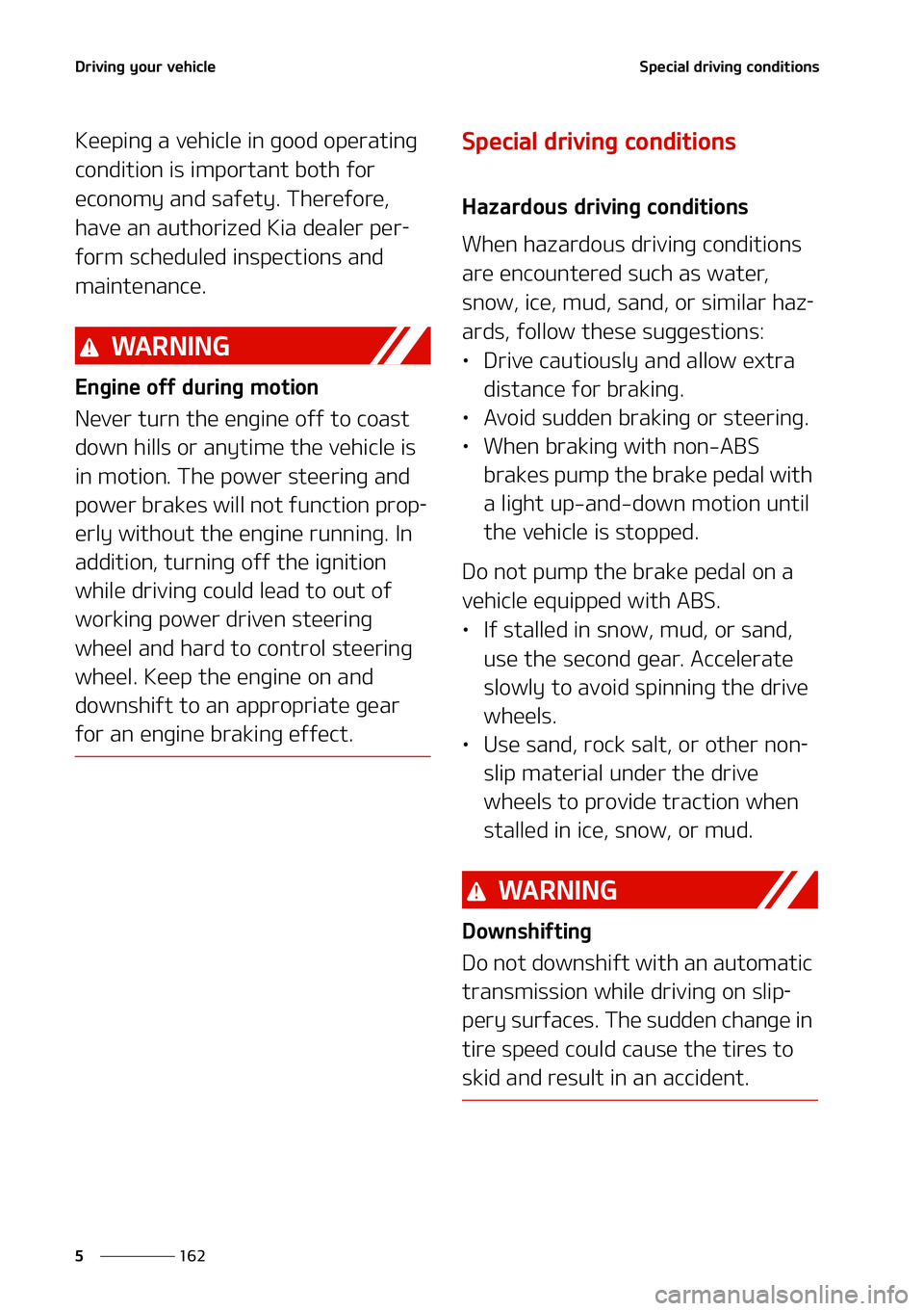 KIA STINGER 2022  Owners Manual �%�S�J�W �J�O�H ��Z �P�V �S��W �F�I�J�D�M�F
���
�
�4 �Q�F�D�J�B�M� �E�S�J�W�J�O�H��D�P�O�E�J�U�J�P�O�T
�,�F�F�Q�J�O�H��B��W�F�I�J�D�M�F��J�O��H�P�P�E��P�Q�F�S�B�U�J�O�H�
�D�P�O�E�J�U�J�P