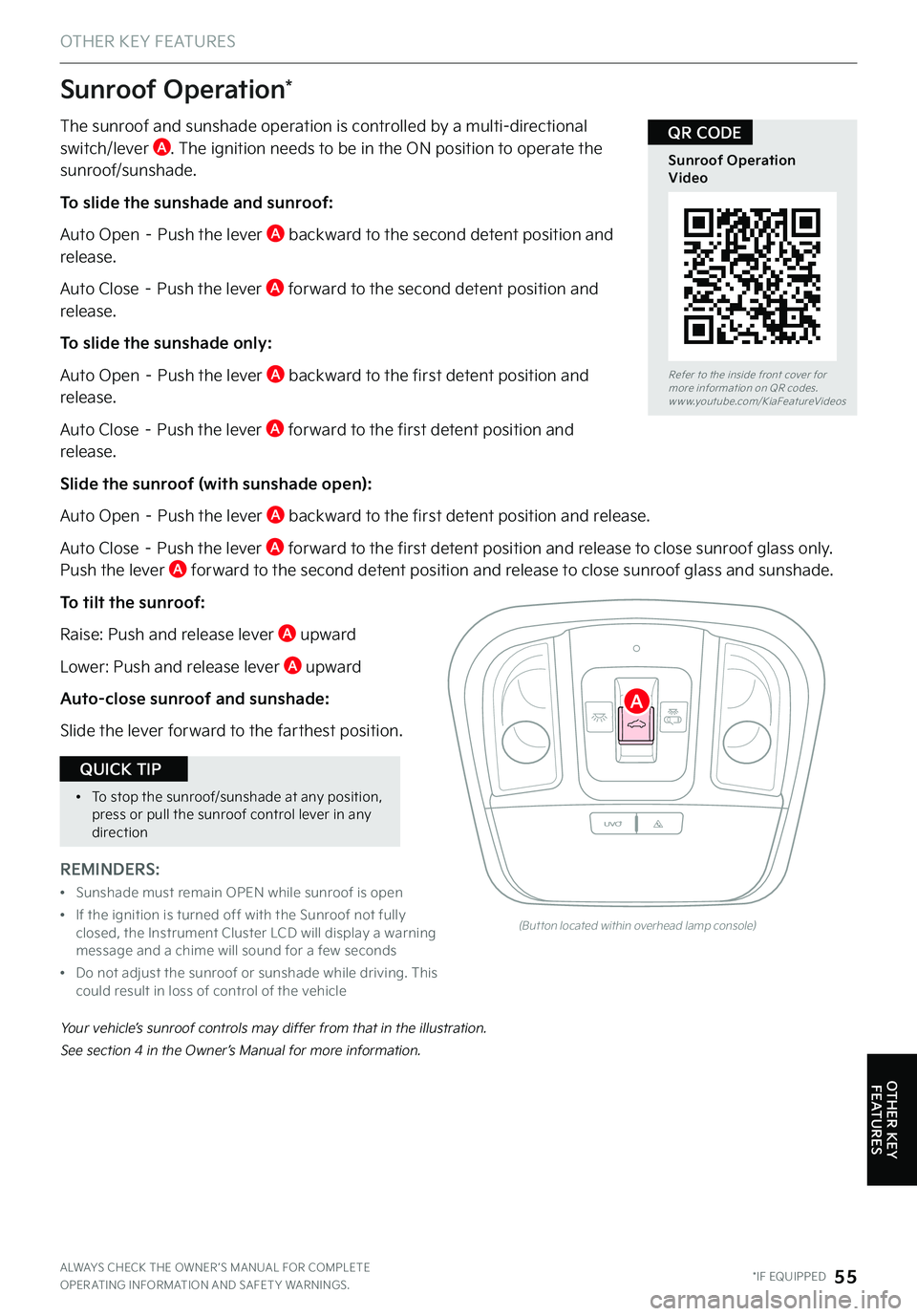 KIA STINGER 2022 Features and Functions Guide The sunroof and sunshade operation is controlled by a multi-directional switch/lever A . The ignition needs to be in the ON position to operate the sunroof/sunshade .
To slide the sunshade and KIA STINGER 2022 Features and Functions Guide The sunroof and sunshade operation is controlled by a multi-directional switch/lever A . The ignition needs to be in the ON position to operate the sunroof/sunshade .
To slide the sunshade and