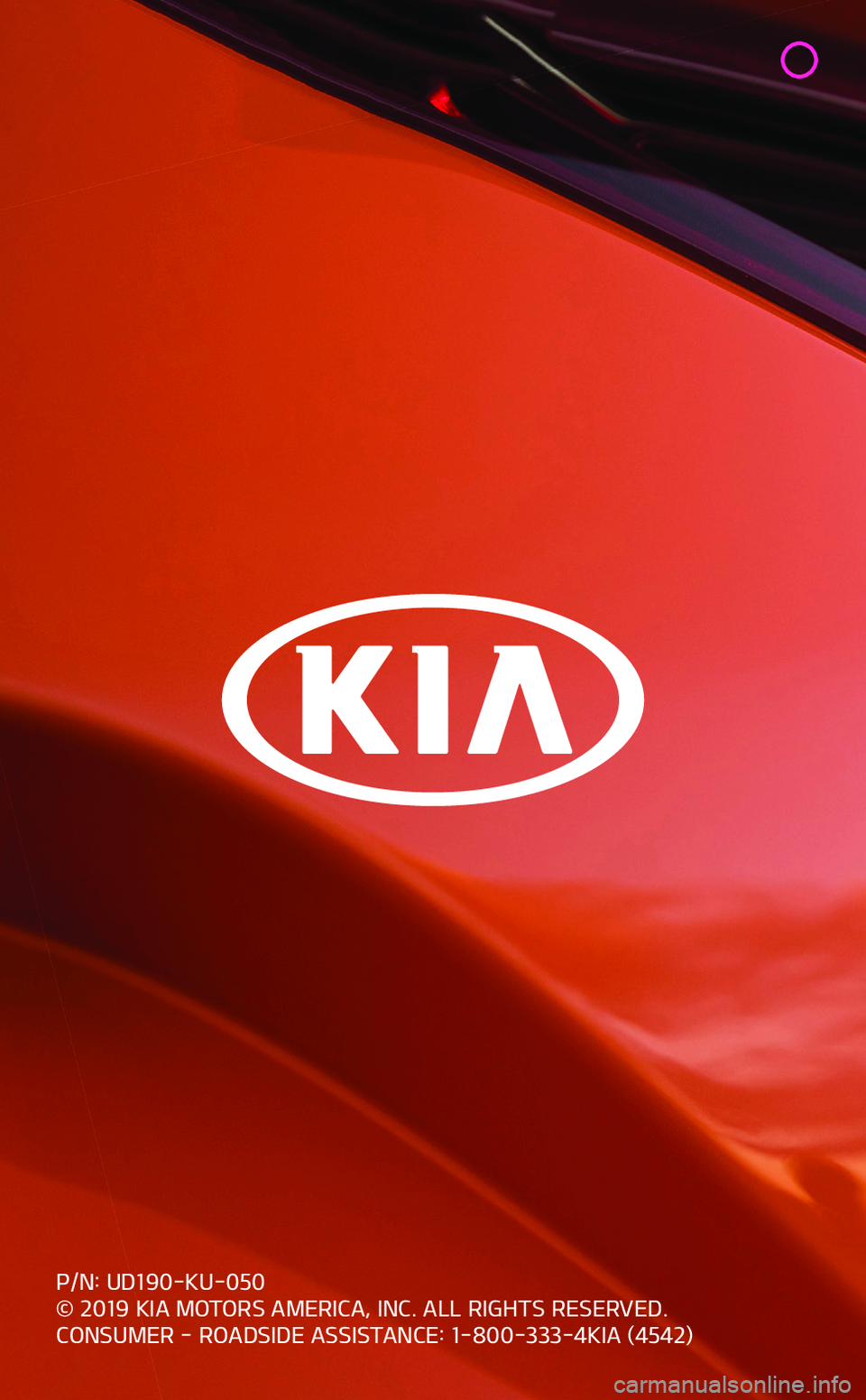 KIA STINGER 2019  Performance Features P/N: UD190-KU-050© 2019 KIA MOTORS AMERICA, INC. ALL RIGHTS RESERVED.CONSUMER - ROADSIDE ASSISTANCE: 1-800-333-4KIA (4542) 