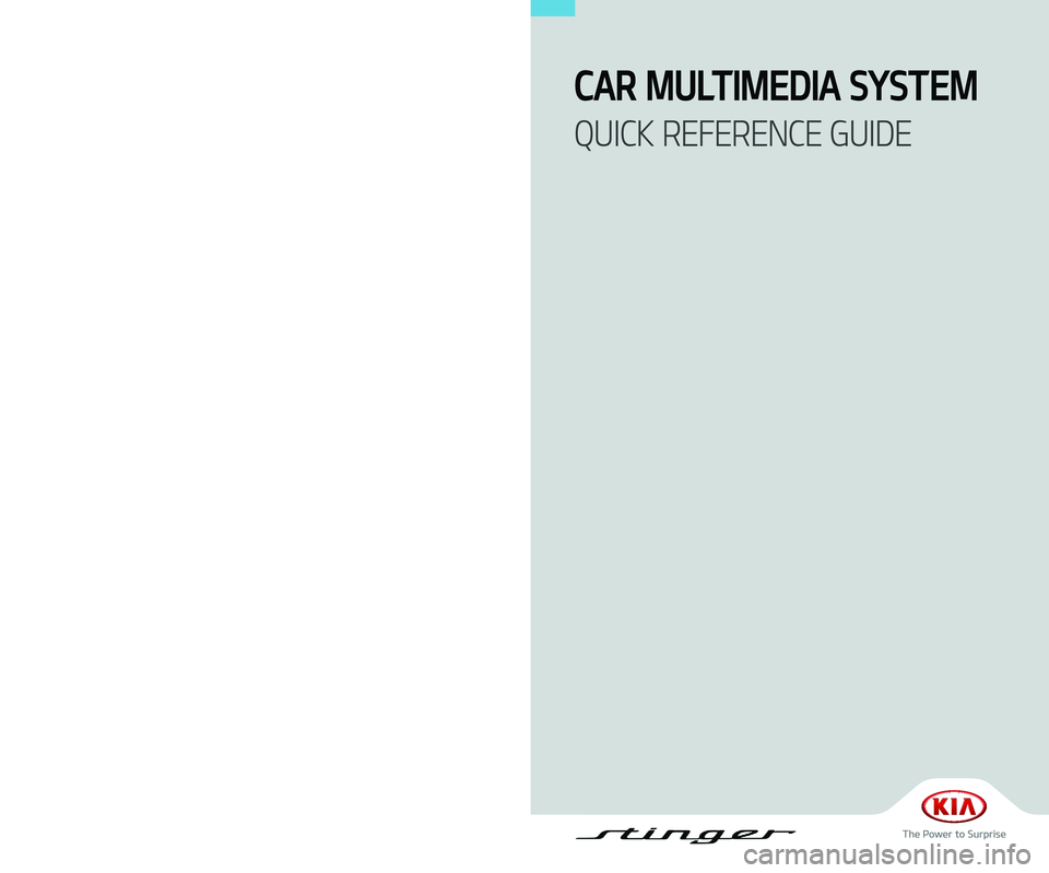 KIA STINGER 2019  Navigation System Quick Reference Guide J5MS7-BD003
CAR MULTIMEDIA SYSTEM  
QUICK REFERENCE GUIDE
BD7
(영어 | 미국) 표준5 