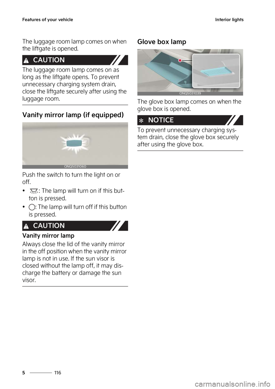 KIA SPORTAGE PHEV 2023  Owners Manual ��F�B�U�V�S�F�T��P�G��Z�P�V�S��W�F�I�J�D�M�F
���
�
�*�O�U�F�S�J�P�S��M�J�H�I�U�T
�5�I�F��M�V�H�H�B�H�F��S�P�P�N��M�B�N�Q��D�P�N�F�T��P�O��X�I�F�O�
�U�I�F��M�J�G�U�H�B�U�F��J�T��P�Q�