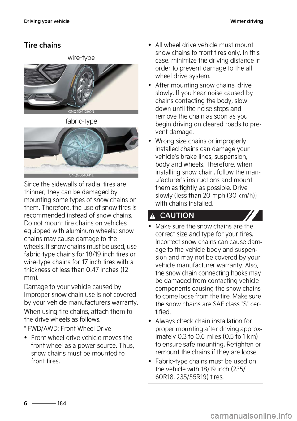 KIA SPORTAGE PHEV 2023  Owners Manual �%�S�J�W�J�O�H��Z�P�V�S��W�F�I�J�D�M�F
���
�
�8�J�O�U�F�S��E�S�J�W�J�O�H
�5�J�S�F��D�I�B�J�O�T
�X�J�S�F��U�Z�Q�F
�G�B�C�S�J�D��U�Z�Q�F
�4�J�O�D�F��U�I�F��T�J�E�F�X�B�M�M�T��P�G��S�B�E�J�