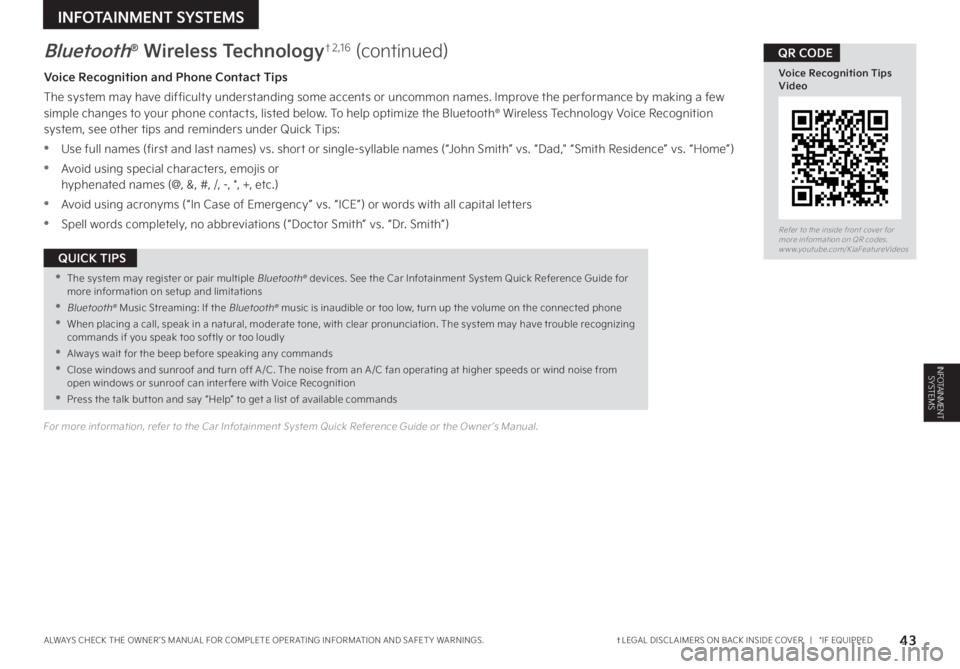 KIA SPORTAGE PHEV 2023  Features and Functions Guide 43†LEGAL DISCL AIMERS ON BACK INSIDE COVER   |   *IF EQUIPPEDALWAYS CHECK THE OWNER ’S MANUAL FOR COMPLETE OPER ATING INFORMATION AND SAFET Y WARNINGS  
INFOTAINMENT SYSTEMS
INFOTAINMENT  SYSTEMS
