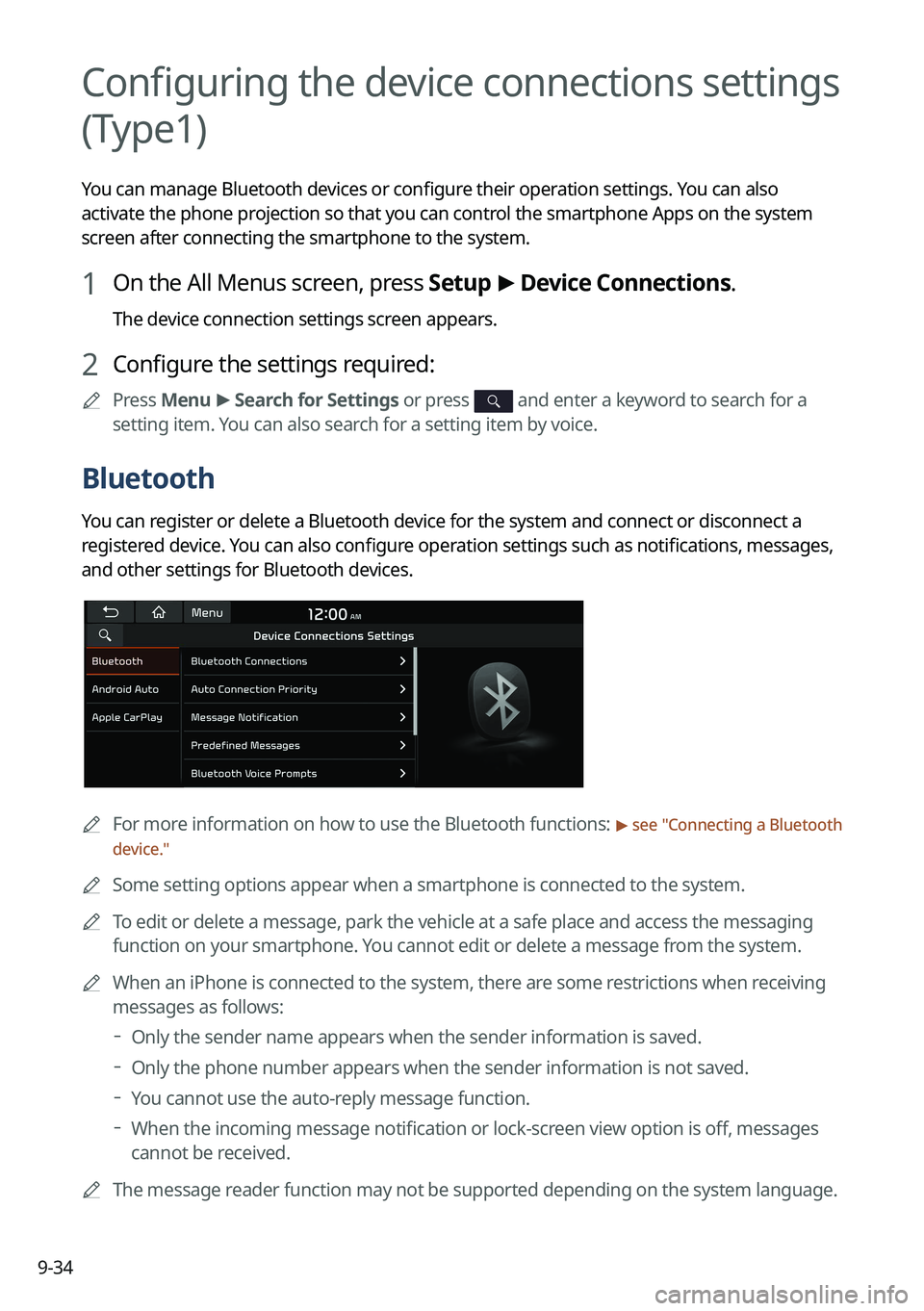 KIA SPORTAGE PHEV 2023 Navigation System Quick Reference Guide 9-34
Configuring the device connections settings
(Type1)
You can manage Bluetooth devices or configure their operation settings. You can also
activate the phone projection so that you can control th KIA SPORTAGE PHEV 2023 Navigation System Quick Reference Guide 9-34
Configuring the device connections settings
(Type1)
You can manage Bluetooth devices or configure their operation settings. You can also
activate the phone projection so that you can control th