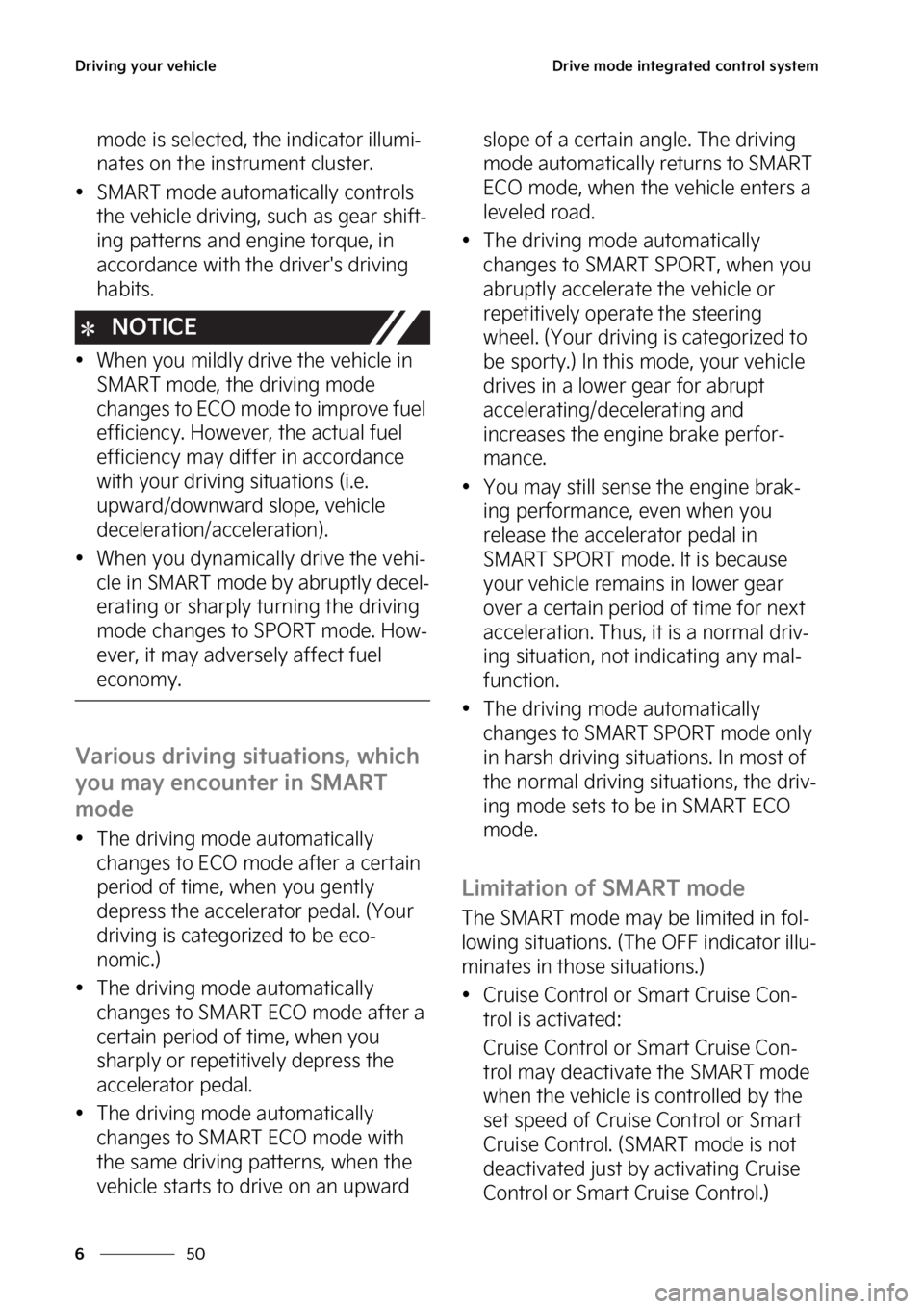 KIA SPORTAGE HYBRID 2023  Owners Manual �%�S�J�W�J�O�H��Z�P�V�S��W�F�I�J�D�M�F
��
�
�%�S�J�W�F��N�P�E�F��J�O�U�F�H�S�B�U�F�E��D�P�O�U�S�P�M��T�Z�T�U�F�N
�N�P�E�F��J�T��T�F�M�F�D�U�F�E�
��U�I�F��J�O�E�J�D�B�U�P�S��J�M�M�V�N�J-
