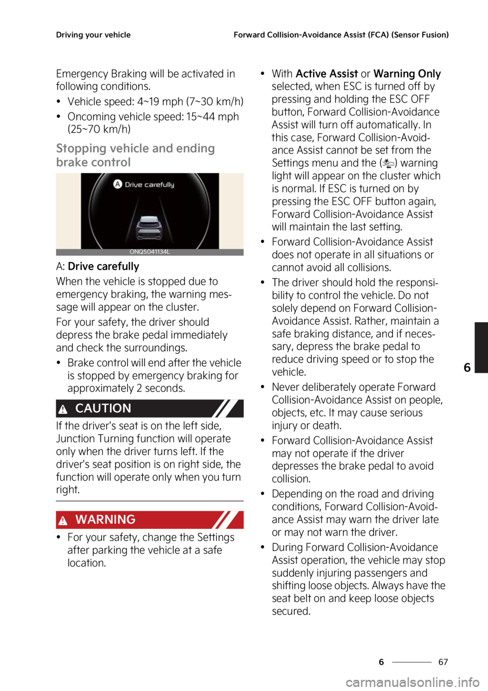 KIA SPORTAGE HYBRID 2023  Owners Manual ��
�
�
�%�S�J�W�J�O�H��Z�P�V�S��W�F�I�J�D�M�F��P�S�X�B�S�E��$�P�M�M�J�T�J�P�O��"�W�P�J�E�B�O�D�F��"�T�T�J�T�U��	��$�"�
��	�4�F�O�T�P�S���V�T�J�P�O�

�&�N�F�S�H�F�O�D�Z��#�S�B�L�J�O�H�