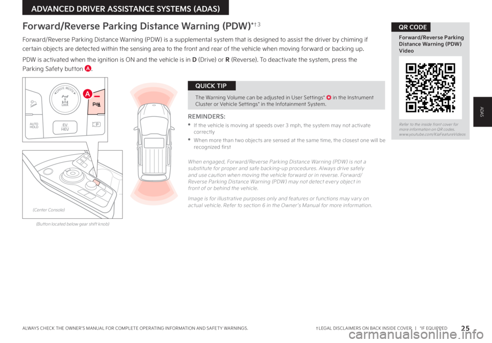 KIA SPORTAGE HYBRID 2023  Features and Functions Guide 25†LEGAL DISCL AIMERS ON BACK INSIDE COVER   |   *IF EQUIPPEDALWAYS CHECK THE OWNER ’S MANUAL FOR COMPLETE OPER ATING INFORMATION AND SAFET Y WARNINGS  
ADVANCED DRIVER ASSISTANCE SYSTEMS (ADAS)
F