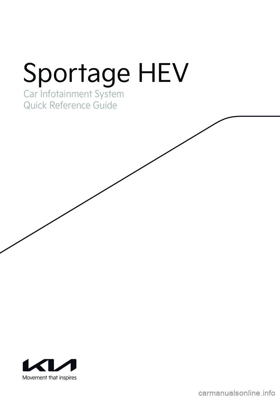 KIA SPORTAGE HYBRID 2023  Navigation System Quick Reference Guide Car Infotainment System
Quick Reference Guide
Sportage HEV  