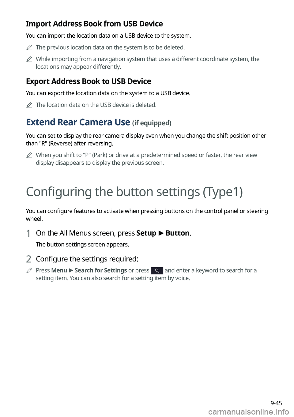 KIA SPORTAGE HYBRID 2023 Navigation System Quick Reference Guide 9-45
Import Address Book from USB Device
You can import the location data on a USB device to the system.
A
The previous location data on the system is to be deleted.
A
While importing from a naviga KIA SPORTAGE HYBRID 2023 Navigation System Quick Reference Guide 9-45
Import Address Book from USB Device
You can import the location data on a USB device to the system.
A
The previous location data on the system is to be deleted.
A
While importing from a naviga