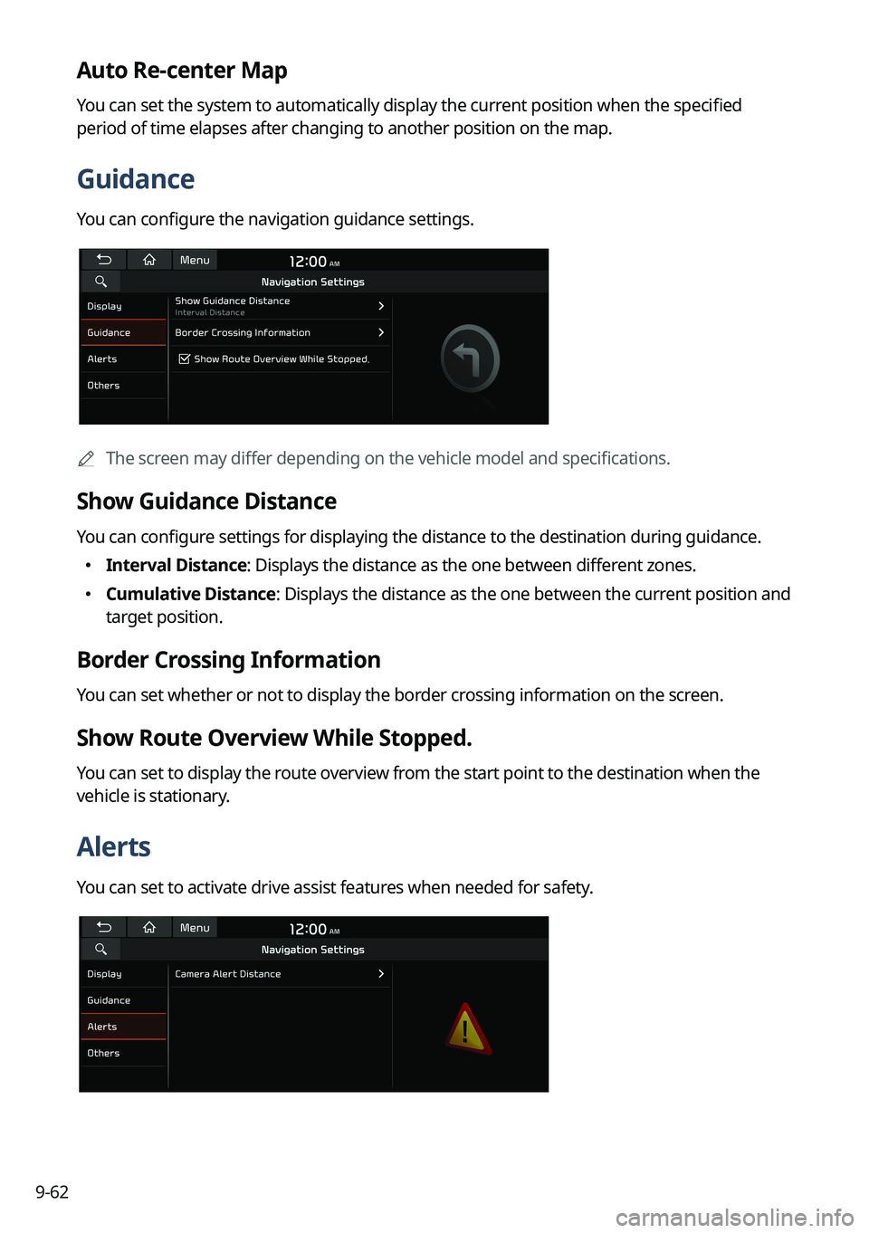 KIA SPORTAGE HYBRID 2023 Navigation System Quick Reference Guide 9-62
Auto Re-center Map
You can set the system to automatically display the current position when the specified
period of time elapses after changing to another position on the map.
Guidance
You can KIA SPORTAGE HYBRID 2023 Navigation System Quick Reference Guide 9-62
Auto Re-center Map
You can set the system to automatically display the current position when the specified
period of time elapses after changing to another position on the map.
Guidance
You can