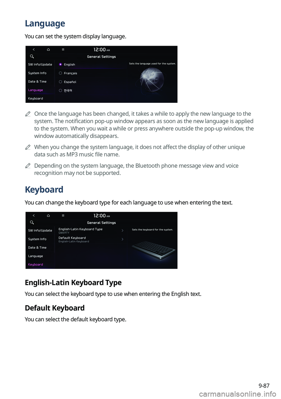 KIA SPORTAGE HYBRID 2023 Navigation System Quick Reference Guide 9-87
Language
You can set the system display language.
A
Once the language has been changed, it takes a while to apply the new language to the
system. The notification pop-up window appears as soon KIA SPORTAGE HYBRID 2023 Navigation System Quick Reference Guide 9-87
Language
You can set the system display language.
A
Once the language has been changed, it takes a while to apply the new language to the
system. The notification pop-up window appears as soon