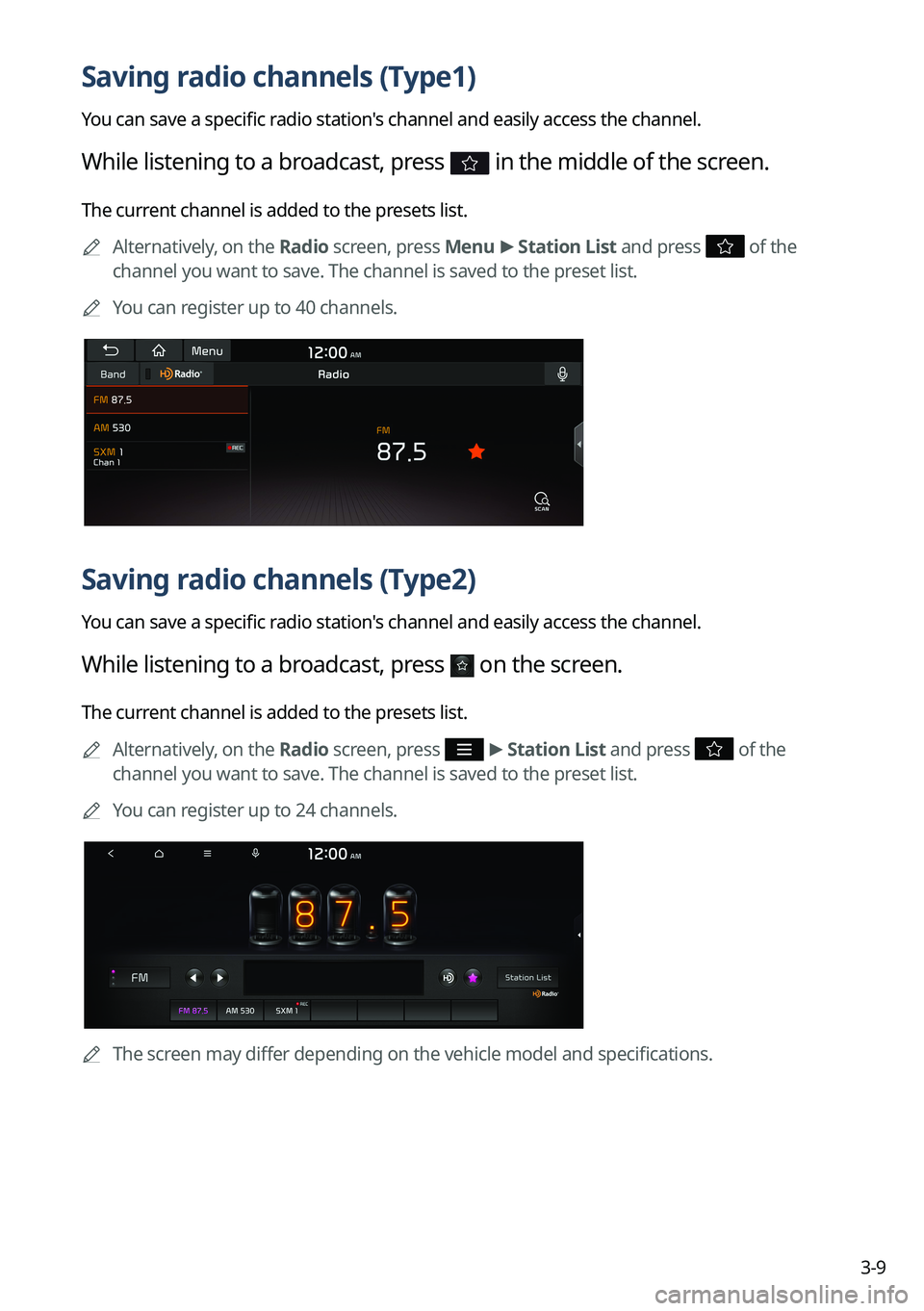 KIA SPORTAGE HYBRID 2023 Navigation System Quick Reference Guide 3-9
Saving radio channels (Type1)
You can save a specific radio station's channel and easily access the channel.
While listening to a broadcast, press in the middle of the screen.
The current cha KIA SPORTAGE HYBRID 2023 Navigation System Quick Reference Guide 3-9
Saving radio channels (Type1)
You can save a specific radio station's channel and easily access the channel.
While listening to a broadcast, press in the middle of the screen.
The current cha