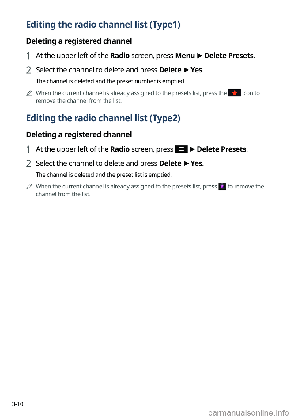KIA SPORTAGE HYBRID 2023 Navigation System Quick Reference Guide 3-10
Editing the radio channel list (Type1)
Deleting a registered channel
1 At the upper left of the Radio screen, press Menu >
Delete Presets.
2 Select the channel to delete and press Delete >
Yes KIA SPORTAGE HYBRID 2023 Navigation System Quick Reference Guide 3-10
Editing the radio channel list (Type1)
Deleting a registered channel
1 At the upper left of the Radio screen, press Menu >
Delete Presets.
2 Select the channel to delete and press Delete >
Yes