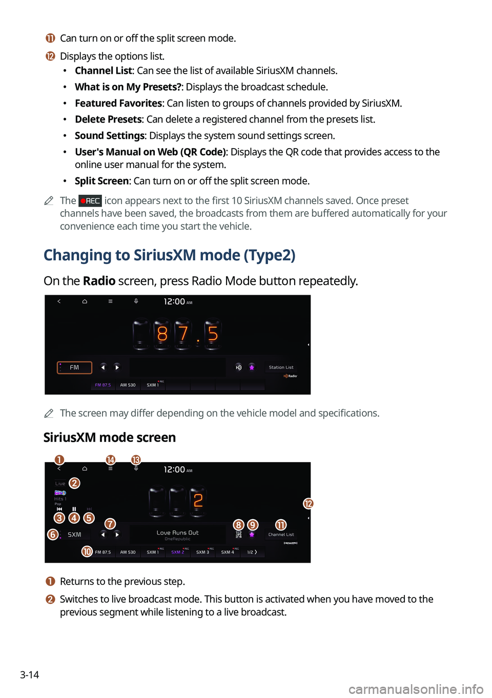 KIA SPORTAGE HYBRID 2023 Navigation System Quick Reference Guide 3-14
k k Can turn on or off the split screen mode.
l l Displays the options list.
KIA SPORTAGE HYBRID 2023 Navigation System Quick Reference Guide 3-14
k k Can turn on or off the split screen mode.
l l Displays the options list.