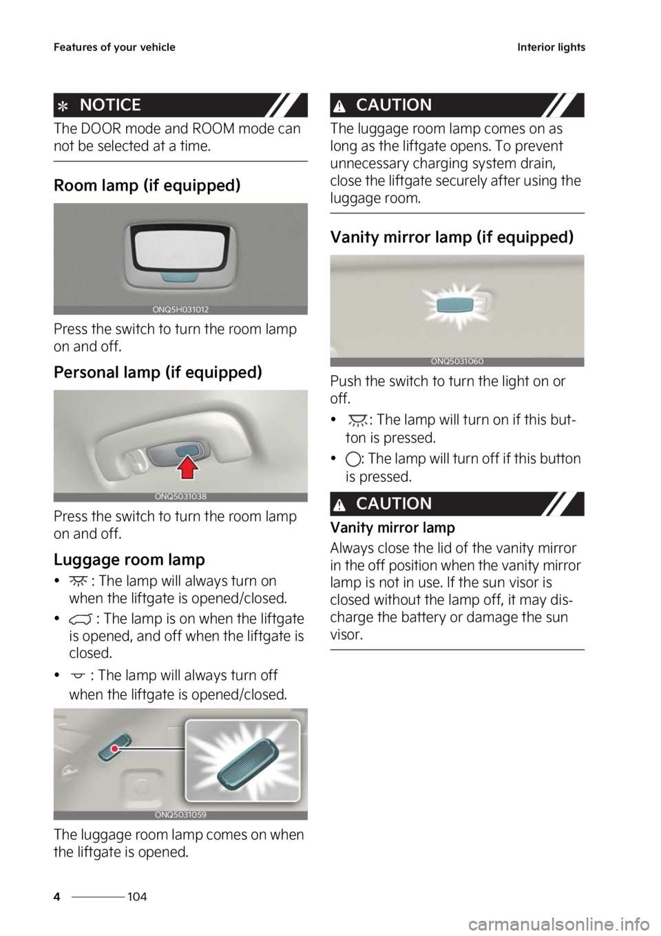 KIA SPORTAGE 2023  Owners Manual ��F�B�U�V�S�F�T��P�G��Z�P�V�S��W�F�I�J�D�M�F
���
�
�*�O�U�F�S�J�P�S��M�J�H�I�U�T
�/�0�5�*�$�&
�5�I�F��%�0�0�3��N�P�E�F��B�O�E��3�0�0�.��N�P�E�F��D�B�O�
�O�P�U��C�F��T�F�M�F�D�U�F�E�