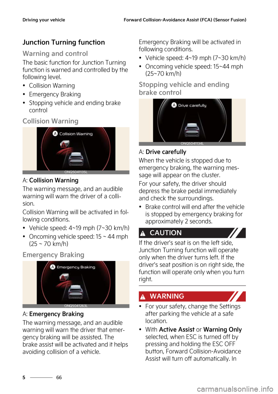 KIA SPORTAGE 2023  Owners Manual �%�S�J�W�J�O�H��Z�P�V�S��W�F�I�J�D�M�F
��
�
��P�S�X�B�S�E��$�P�M�M�J�T�J�P�O��"�W�P�J�E�B�O�D�F��"�T�T�J�T�U��	��$�"�
��	�4�F�O�T�P�S���V�T�J�P�O�

�+�V�O�D�U�J�P�O��5�V�S�O�J�O�H��G�V