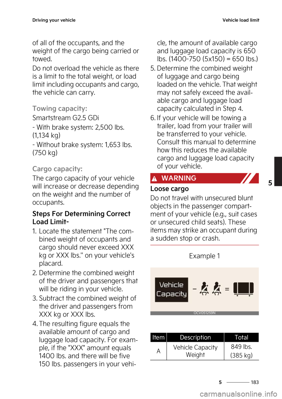 KIA SPORTAGE 2023  Owners Manual ���
�
�
�%�S�J�W�J�O�H��Z�P�V�S��W�F�I�J�D�M�F�7�F�I�J�D�M�F��M�P�B�E��M�J�N�J�U
�P�G��B�M�M��P�G��U�I�F��P�D�D�V�Q�B�O�U�T�
��B�O�E��U�I�F�
�X�F�J�H�I�U��P�G��U�I�F��D�B�S�H�P��C�