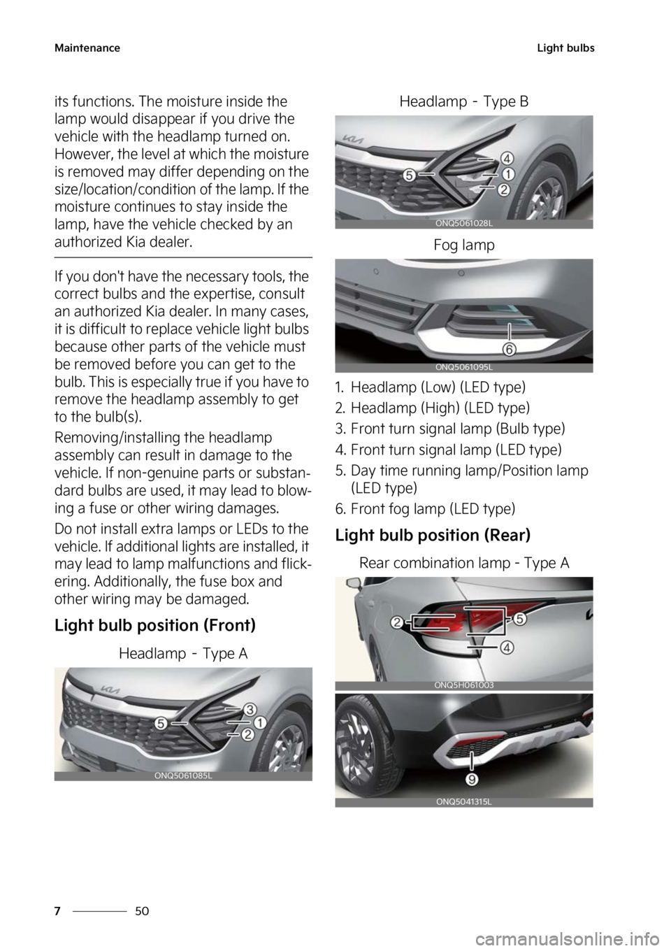 KIA SPORTAGE 2023  Owners Manual �.�B�J�O�U�F�O�B�O�D�F
��
�
�-�J�H�I�U��C�V�M�C�T
�J�U�T��G�V�O�D�U�J�P�O�T���5�I�F��N�P�J�T�U�V�S�F��J�O�T�J�E�F��U�I�F�
�M�B�N�Q��X�P�V�M�E��E�J�T�B�Q�Q�F�B�S��J�G��Z�P�V��E�S�J�W�F�