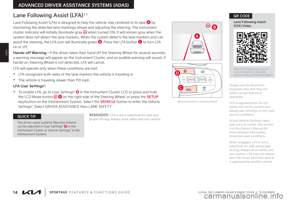 KIA SPORTAGE 2023 Features and Functions Guide 14†LEGAL DISCL AIMERS ON BACK INSIDE COVER | *IF EQUIPPEDSPORTAGE FEATURES & FUNCTIONS GUIDE
ADVANCED DRIVER ASSISTANCE SYSTEMS (ADAS)
ADAS
OK
MODE
MODE
OKOK
OKOK
OK
OK OK
OK
OK OK
OK
D
C
REMIN KIA SPORTAGE 2023 Features and Functions Guide 14†LEGAL DISCL AIMERS ON BACK INSIDE COVER | *IF EQUIPPEDSPORTAGE FEATURES & FUNCTIONS GUIDE
ADVANCED DRIVER ASSISTANCE SYSTEMS (ADAS)
ADAS
OK
MODE
MODE
OKOK
OKOK
OK
OK OK
OK
OK OK
OK
D
C
REMIN