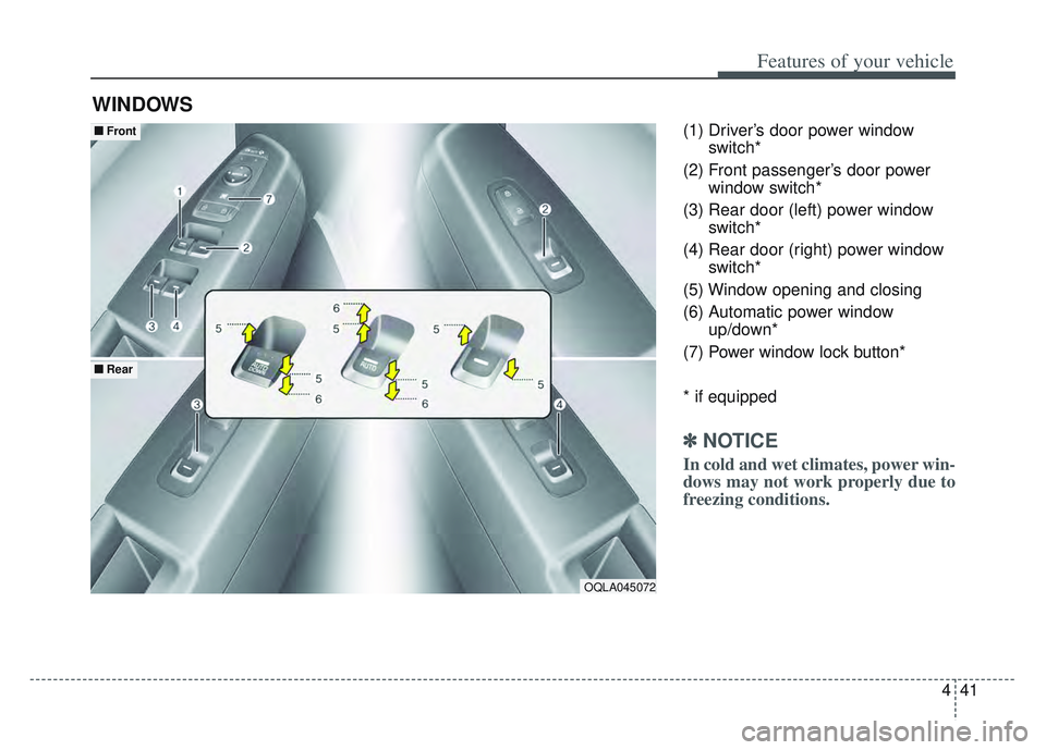 KIA SPORTAGE 2022 Owners Manual 441
Features of your vehicle
(1) Driver’s door power windowswitch*
(2) Front passenger’s door power window switch*
(3) Rear door (left) power window switch*
(4) Rear door (right) power window swit KIA SPORTAGE 2022 Owners Manual 441
Features of your vehicle
(1) Driver’s door power windowswitch*
(2) Front passenger’s door power window switch*
(3) Rear door (left) power window switch*
(4) Rear door (right) power window swit